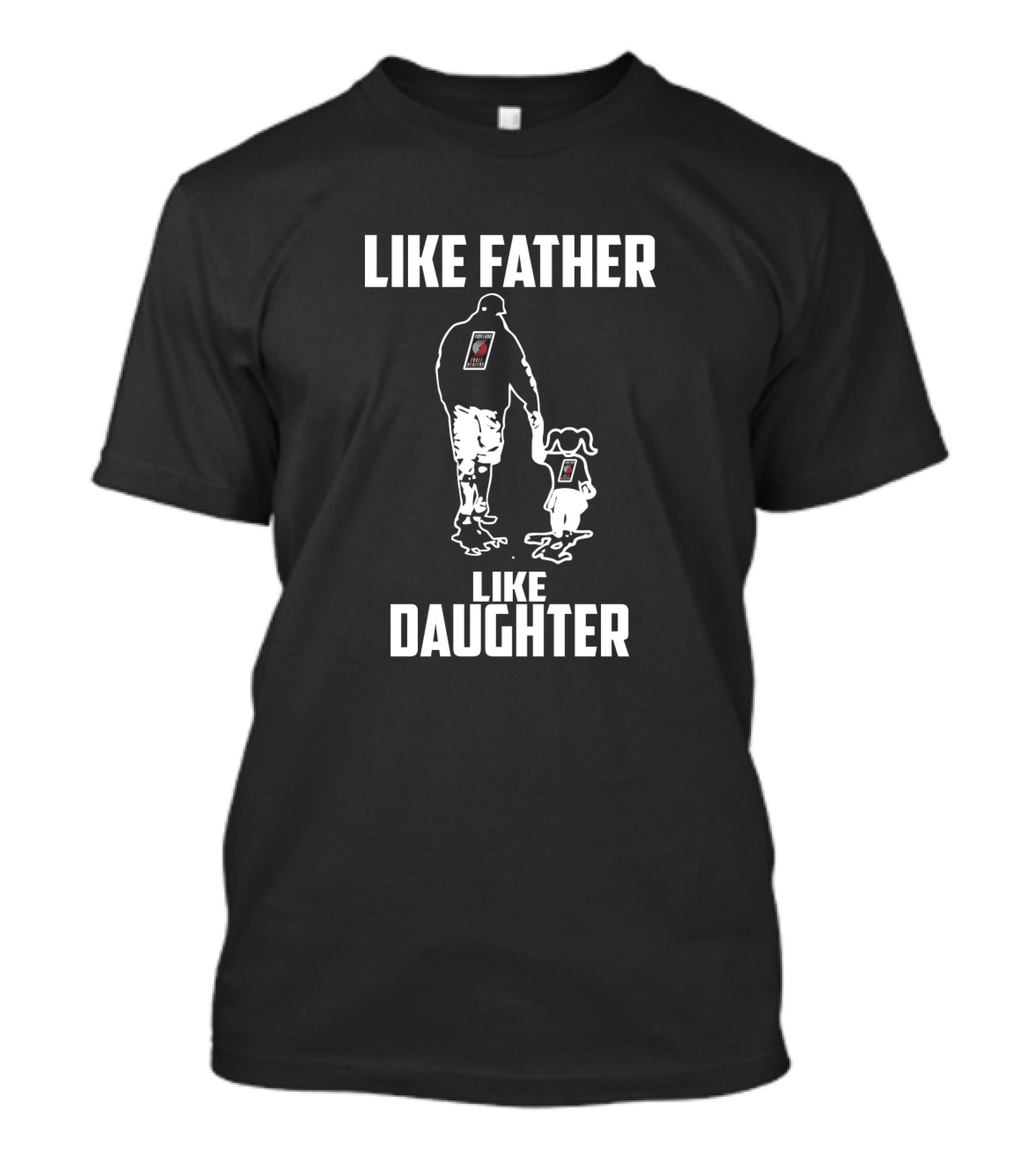 Like Father Like Daughter Portland Trail Blazers Family Connection T-Shirt