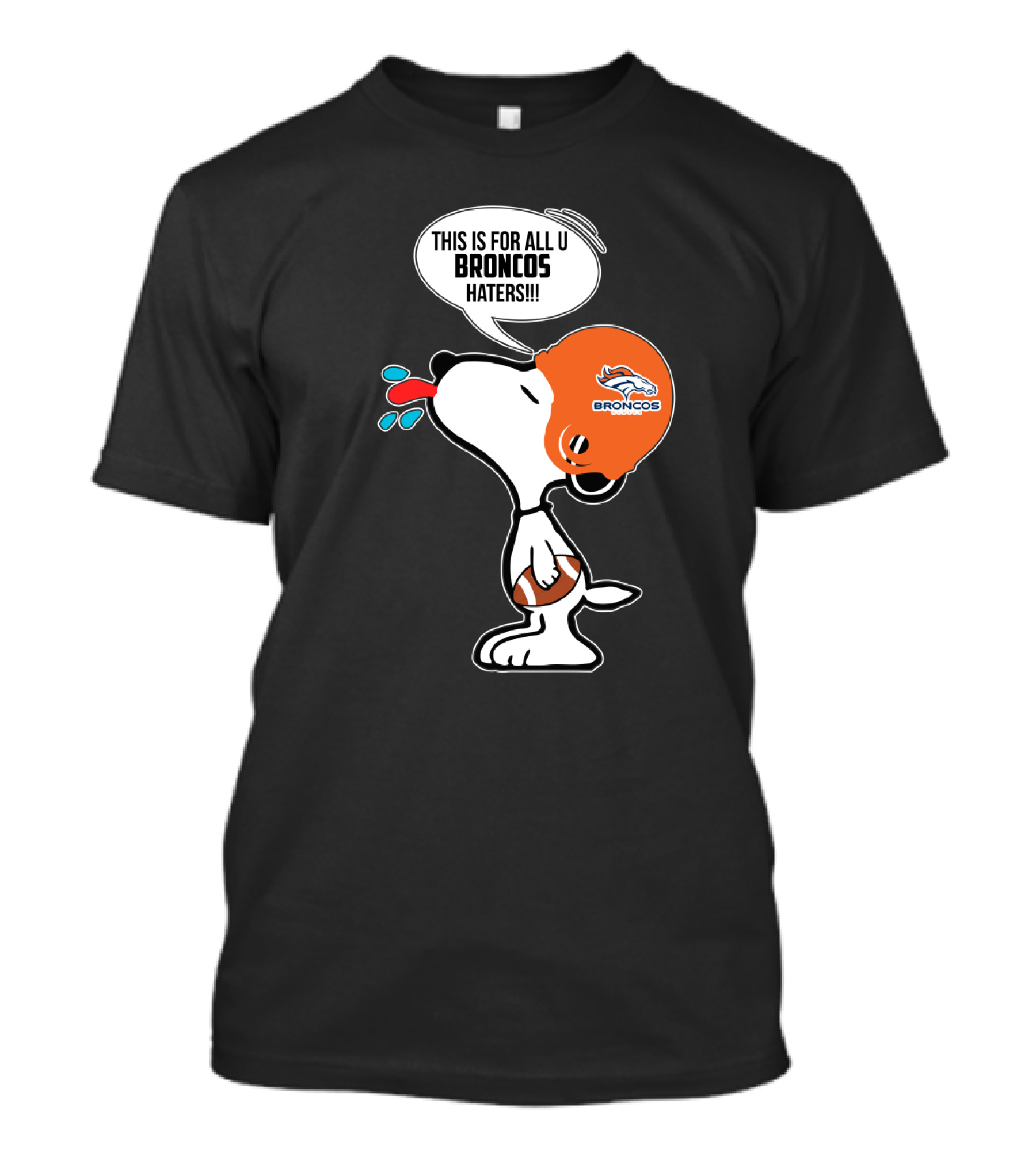Snoopy This Is For All U Broncos Haters Denver Broncos Fans T-Shirt