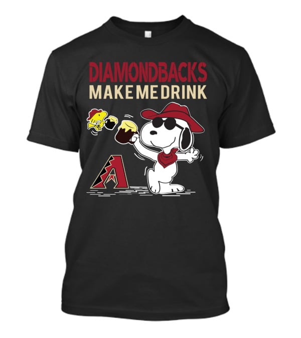 Diamondbacks Make Me Drink Snoopy Arizona Fans T-Shirt