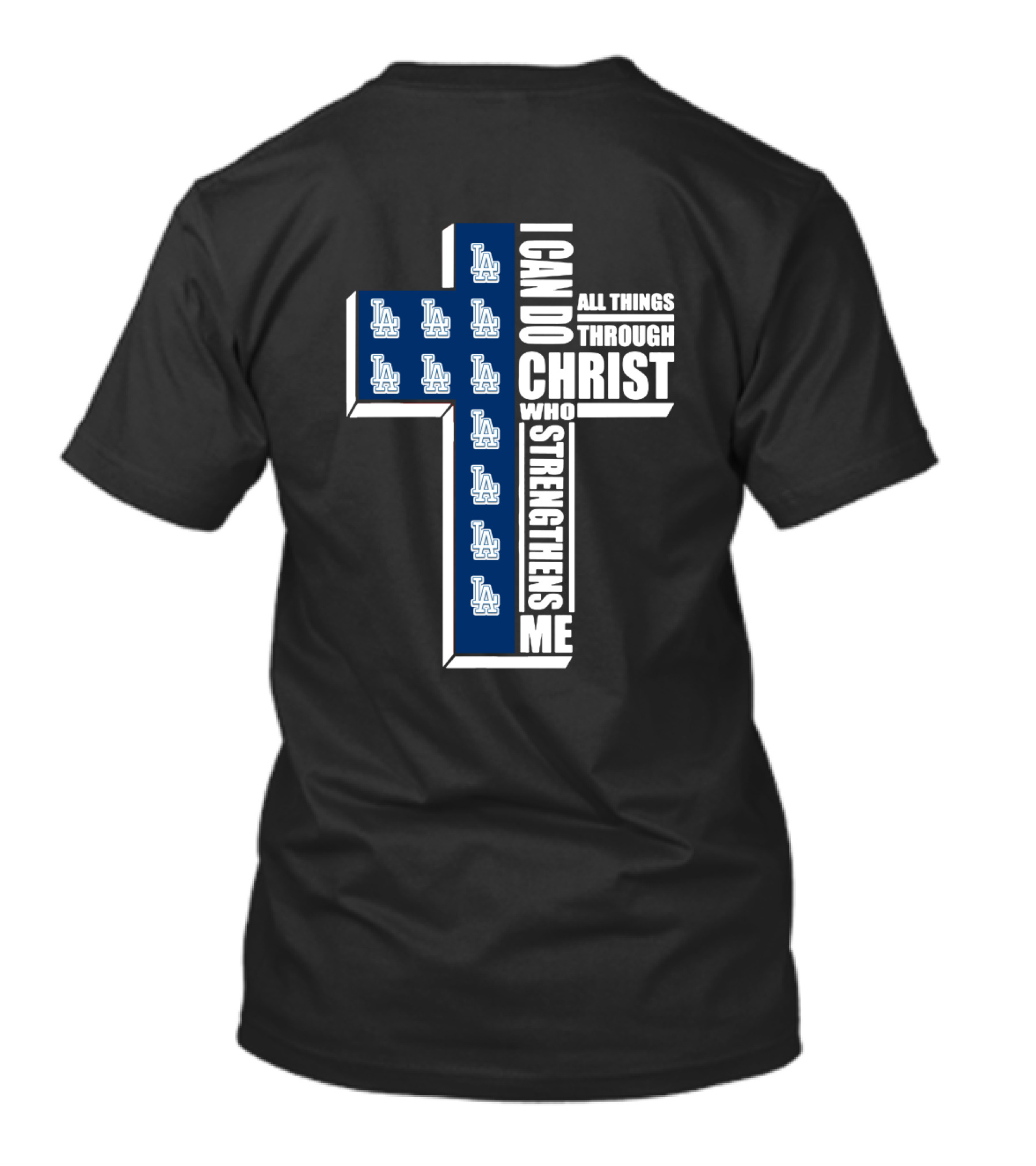 Los Angeles Dodgers I Can Do All Things Through Christ Who Strengthens Me T-Shirt