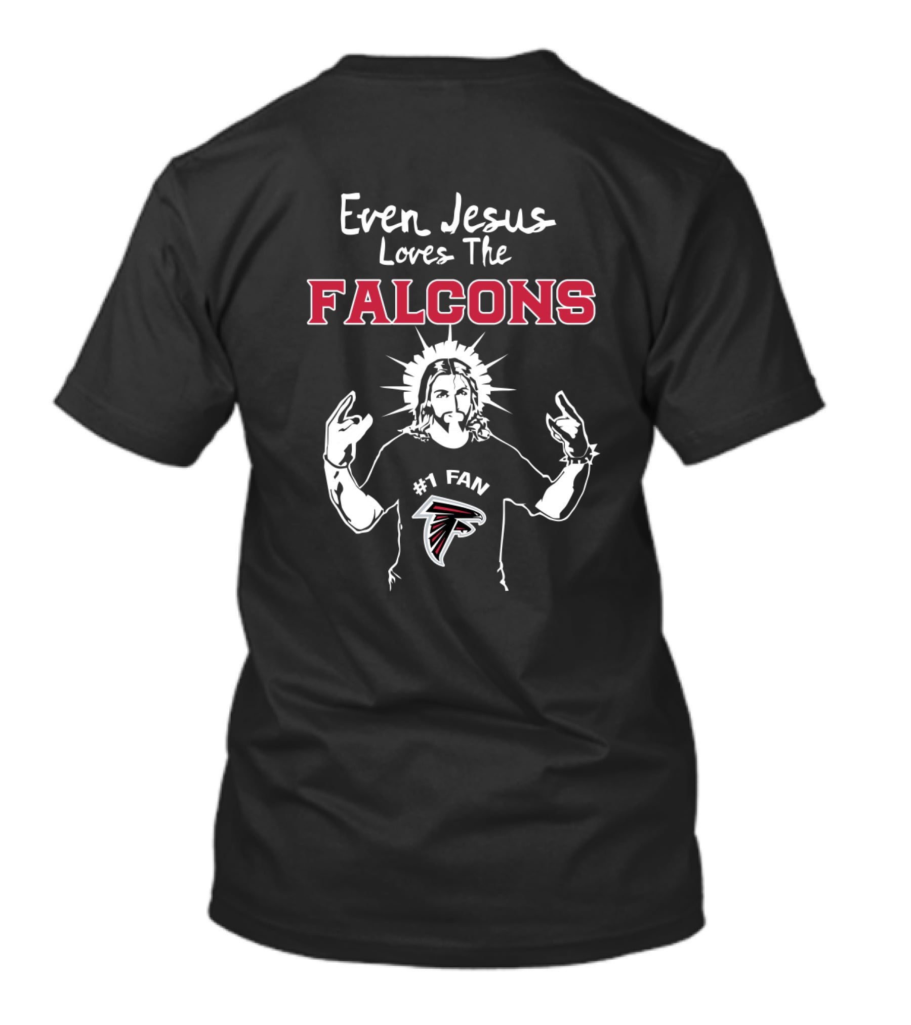 Even Jesus Loves The Falcons #1 Fan T-Shirt