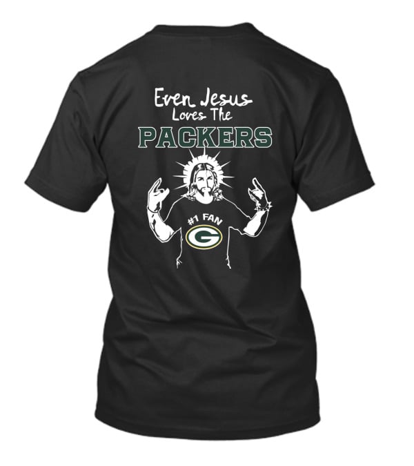 Even Jesus Loves The Packers #1 Fan Green Bay Packers T-Shirt