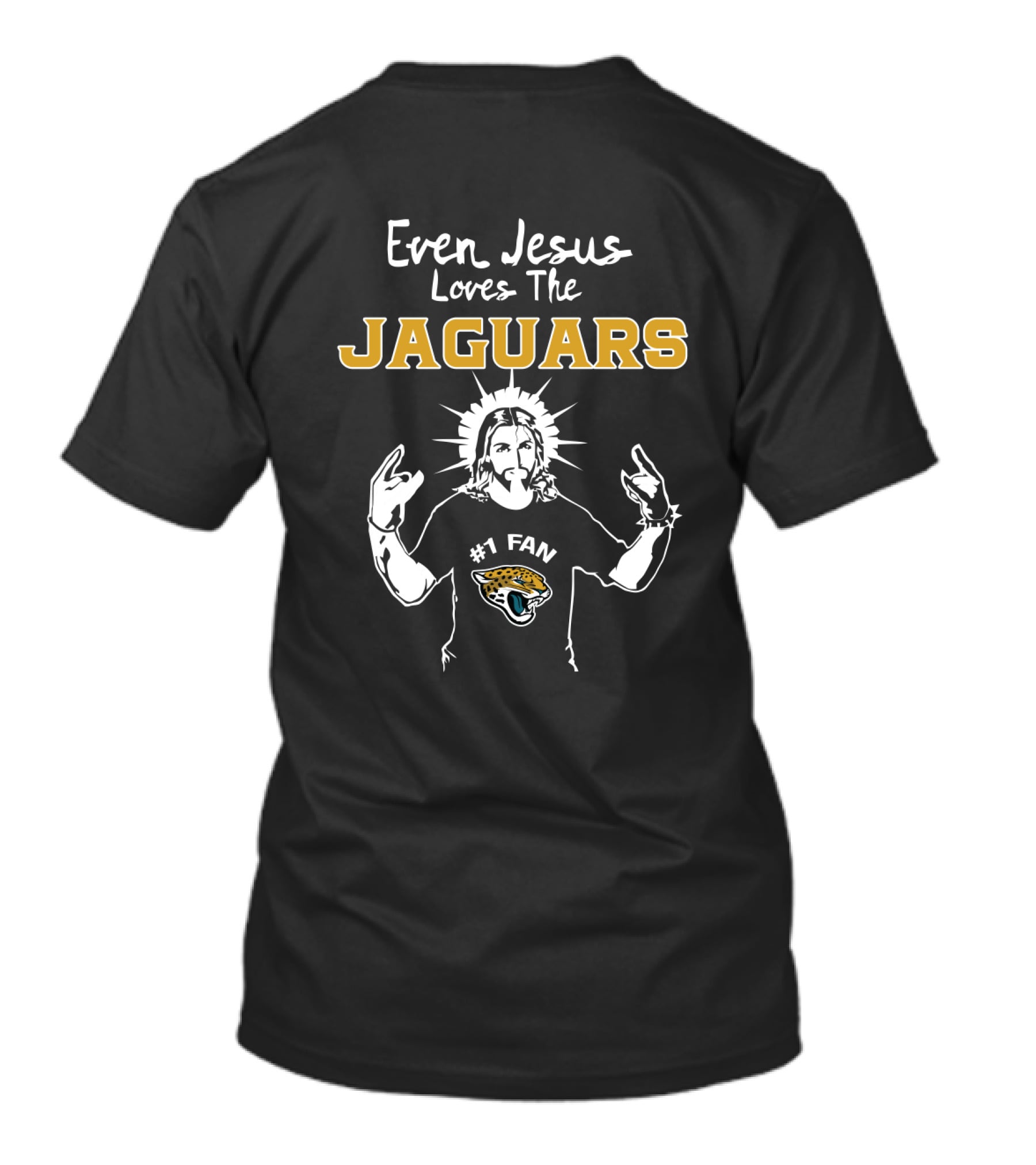 Even Jesus Loves The Jaguars #1 Fan Jacksonville Jaguars T-Shirt