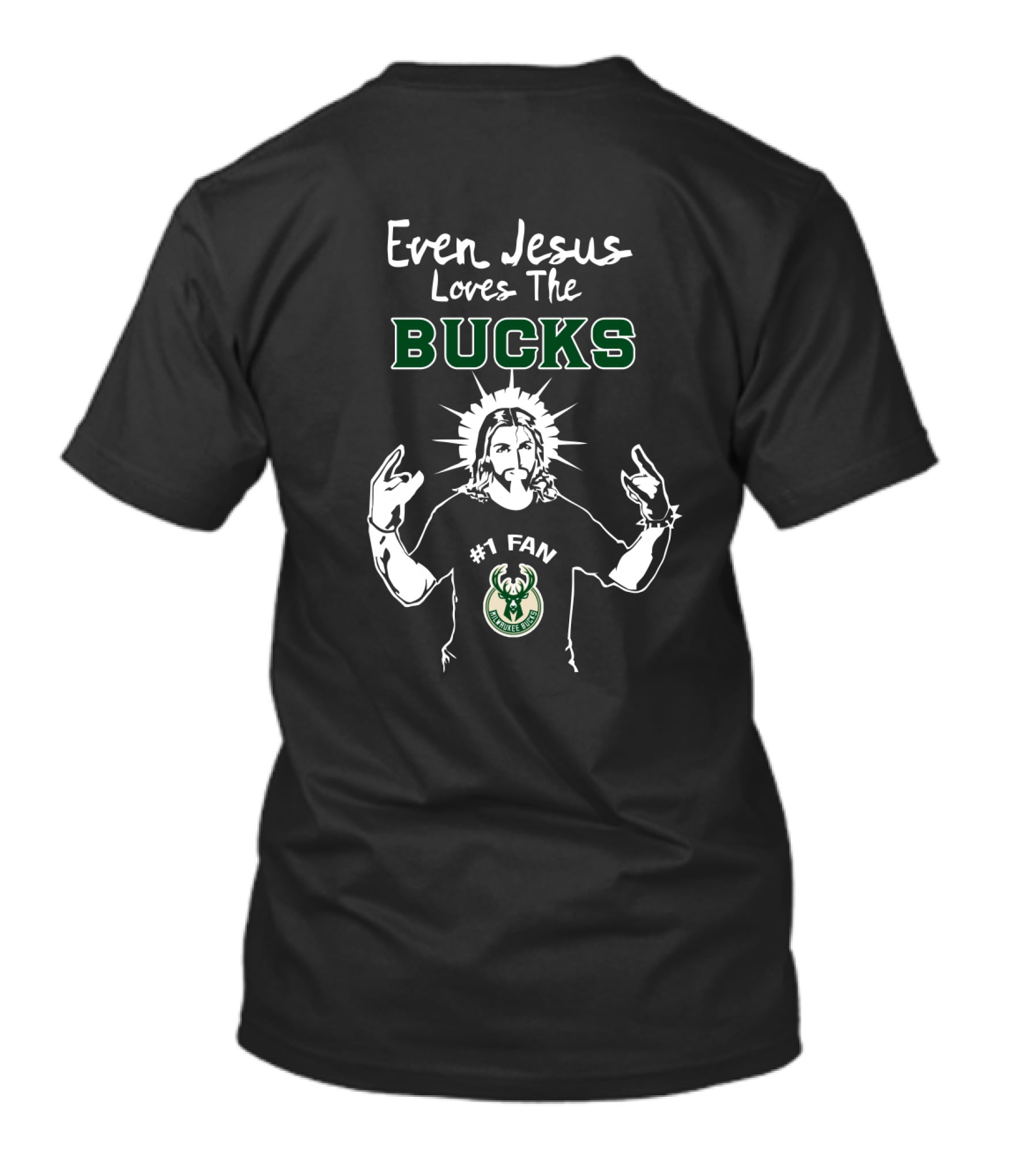 Even Jesus Loves The Bucks #1 Fan T-Shirt
