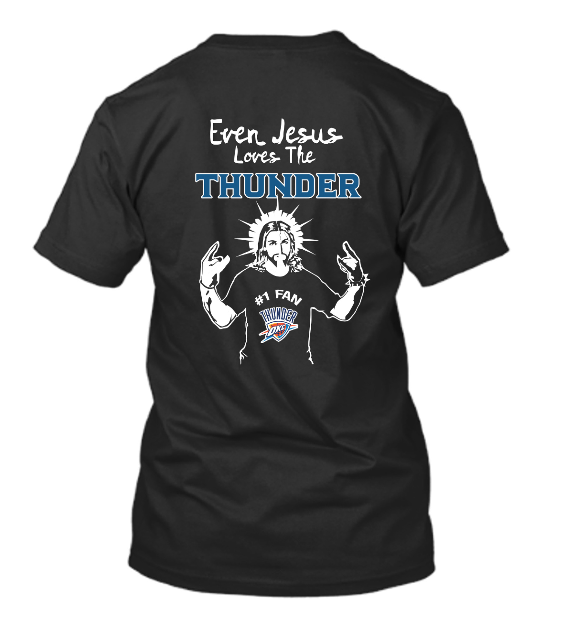 Even Jesus Loves The Thunder Okc Number One Fan T-Shirt