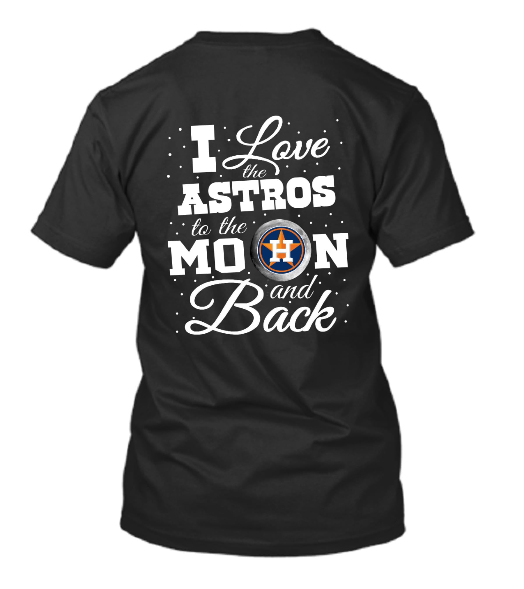 Love The Astros To The Moon And Back Houston Astros T-Shirt