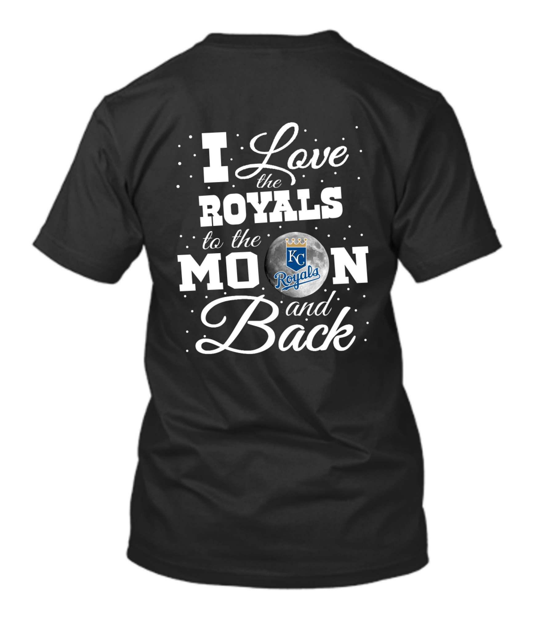 I Love The Royals Kansas City Royals Moon Back Baseball T-Shirt