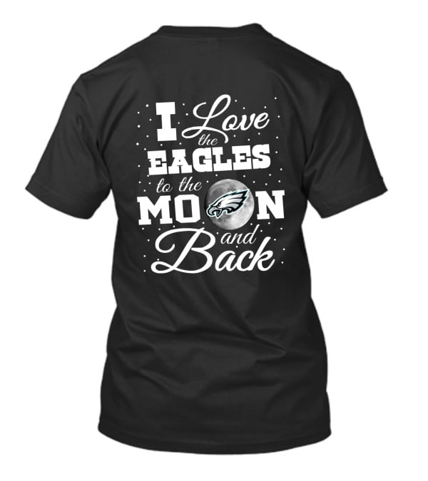I Love The Eagles To The Moon And Back T-Shirt