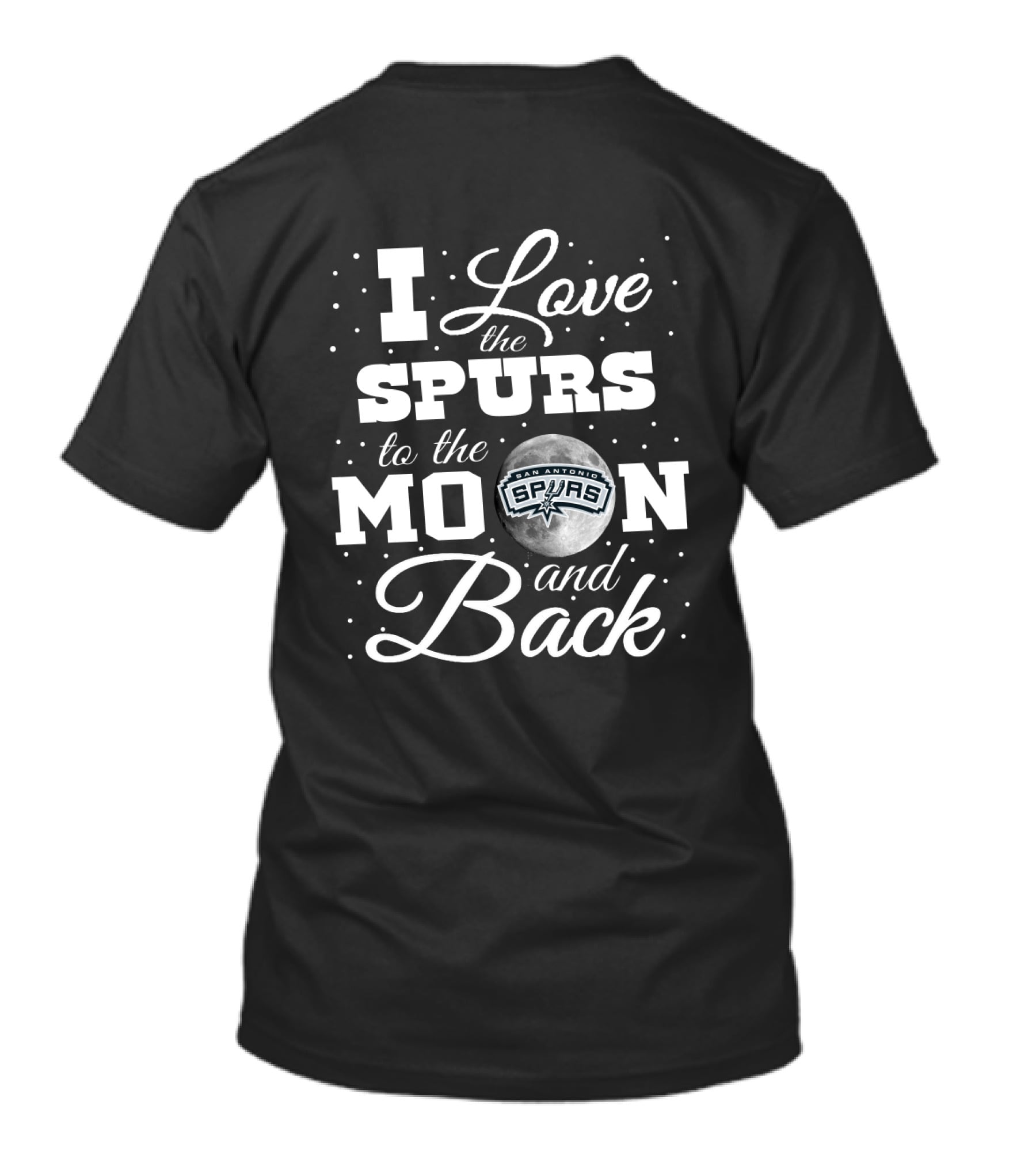 I Love The Spurs To The Moon And Back San Antonio Spurs T-Shirt