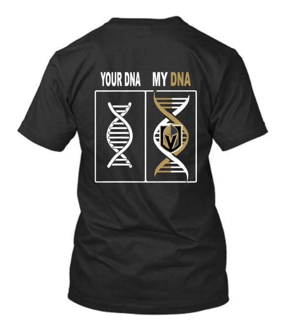 Your DNA My DNA Vegas Golden Knights Hockey Fan T-Shirt
