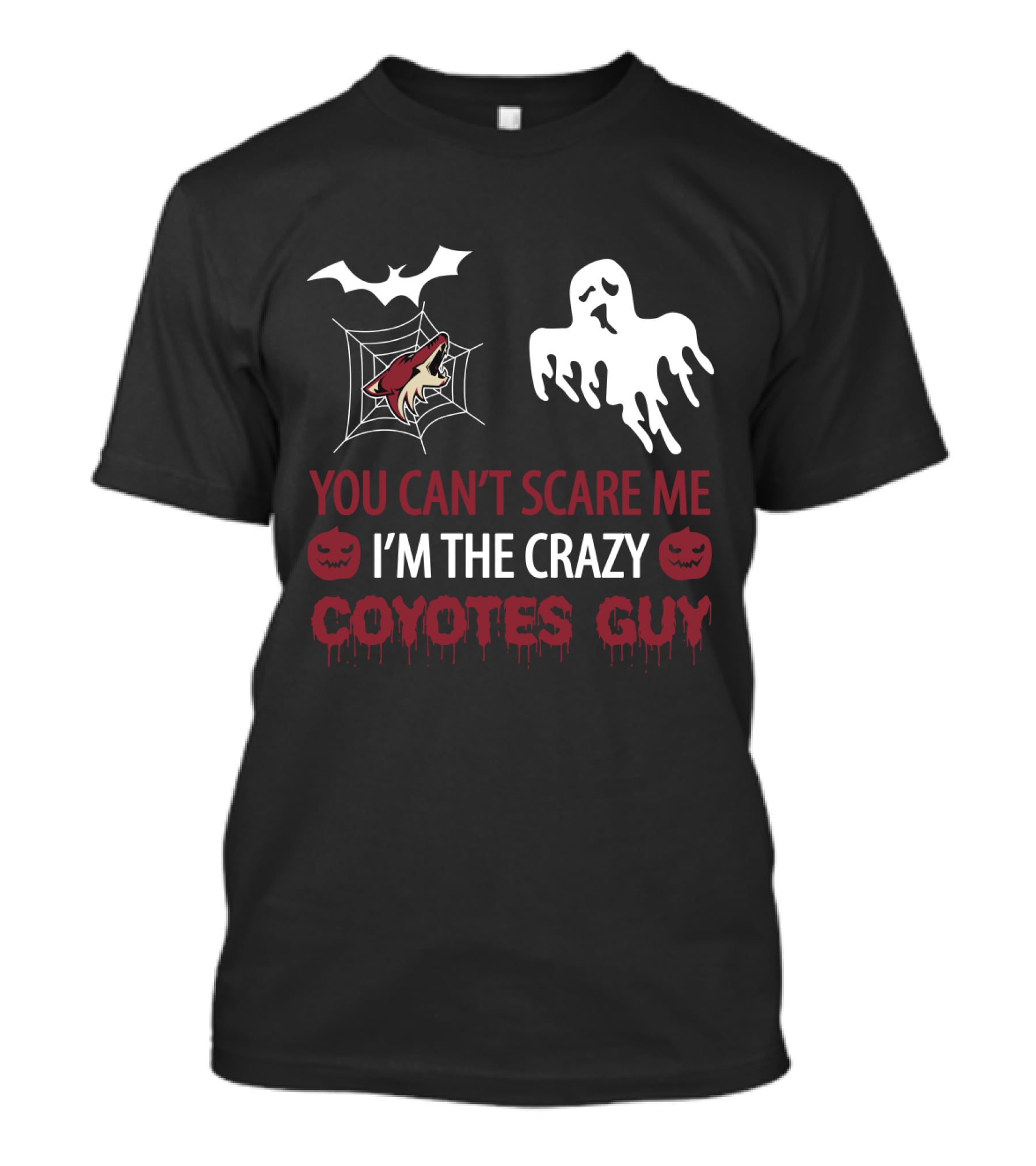 You Can’t Scare Me I’m The Crazy Coyotes Guy Halloween Arizona T-Shirt