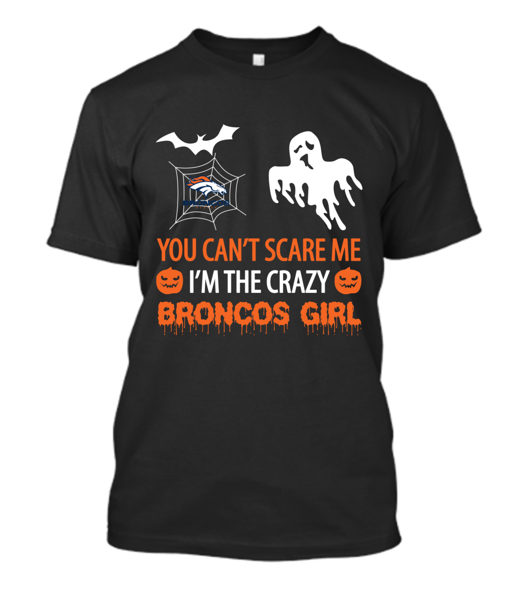 You Can't Scare Me I'm The Crazy Broncos Girl Halloween Ghost Bat Spiderweb T-Shirt