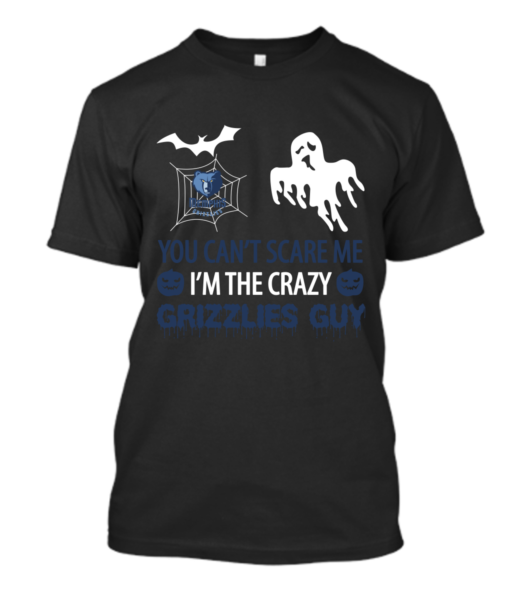 You Can't Scare Me I'm The Crazy Memphis Grizzlies Guy T-Shirt