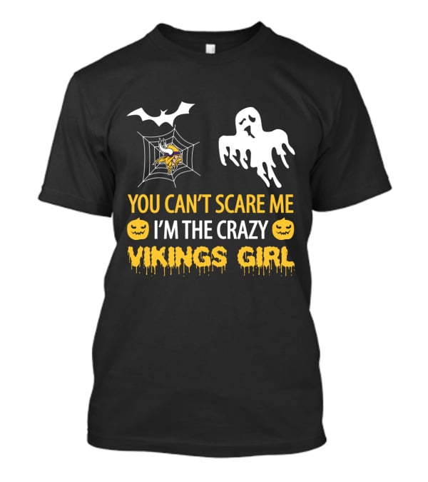 You Can't Scare Me I'm The Crazy Vikings Girl Halloween Minnesota Vikings Bat Spiderweb Ghost Pumpkin T-Shirt