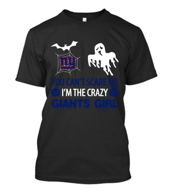 You Can't Scare Me I'm The Crazy New York Giants Girl Halloween Ghosts And Bats T-Shirt