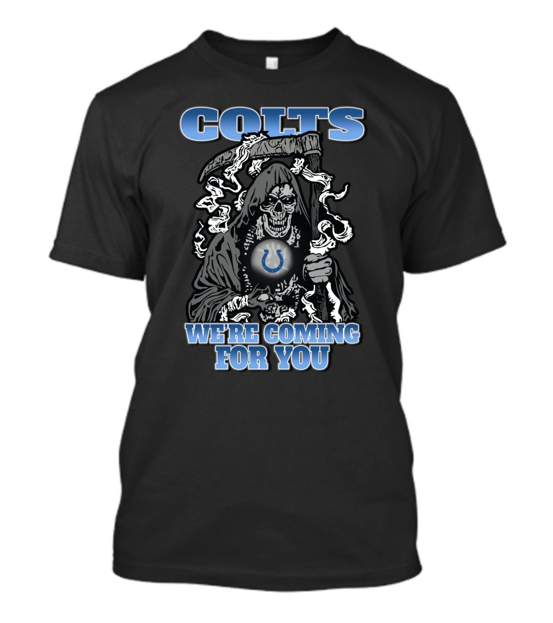 Colts We're Coming For You Indianapolis Grim Reaper Fans T-Shirt