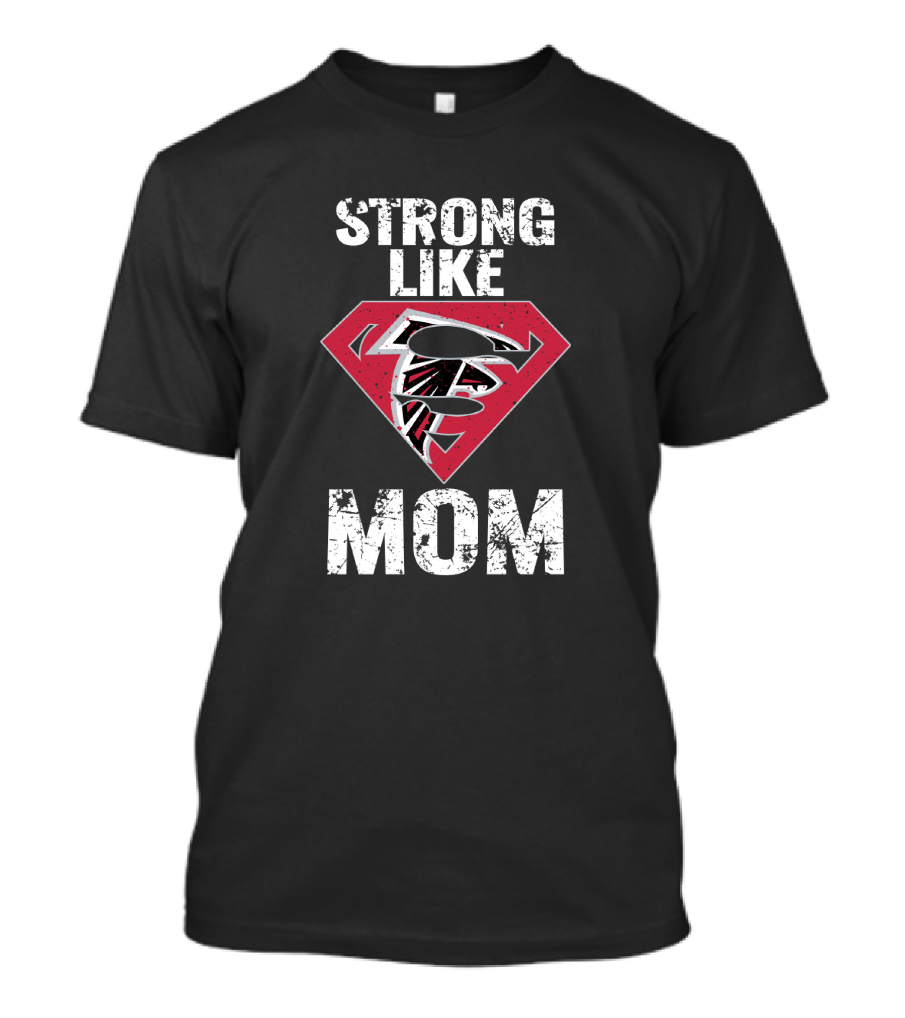 Strong Like Mom Atlanta Falcons Super T-Shirt