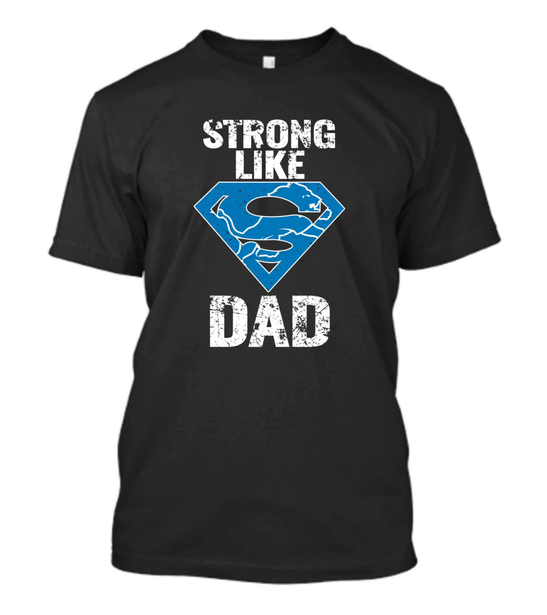 Strong Like Detroit Lions Super Dad T-Shirt