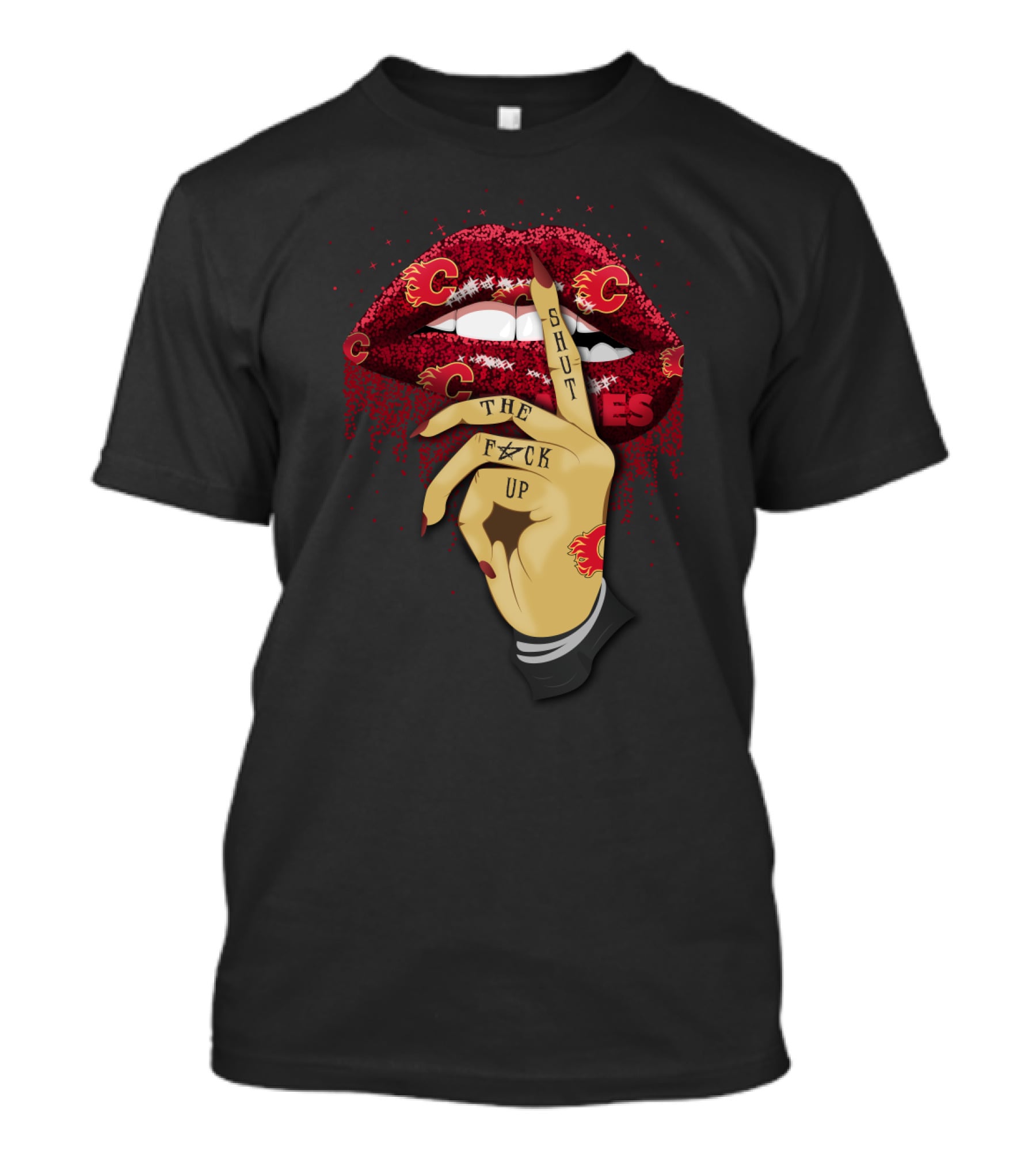 Shut Up Calgary Flames Glitter Lips Fan Art With Bold Lettering And Team T-Shirt
