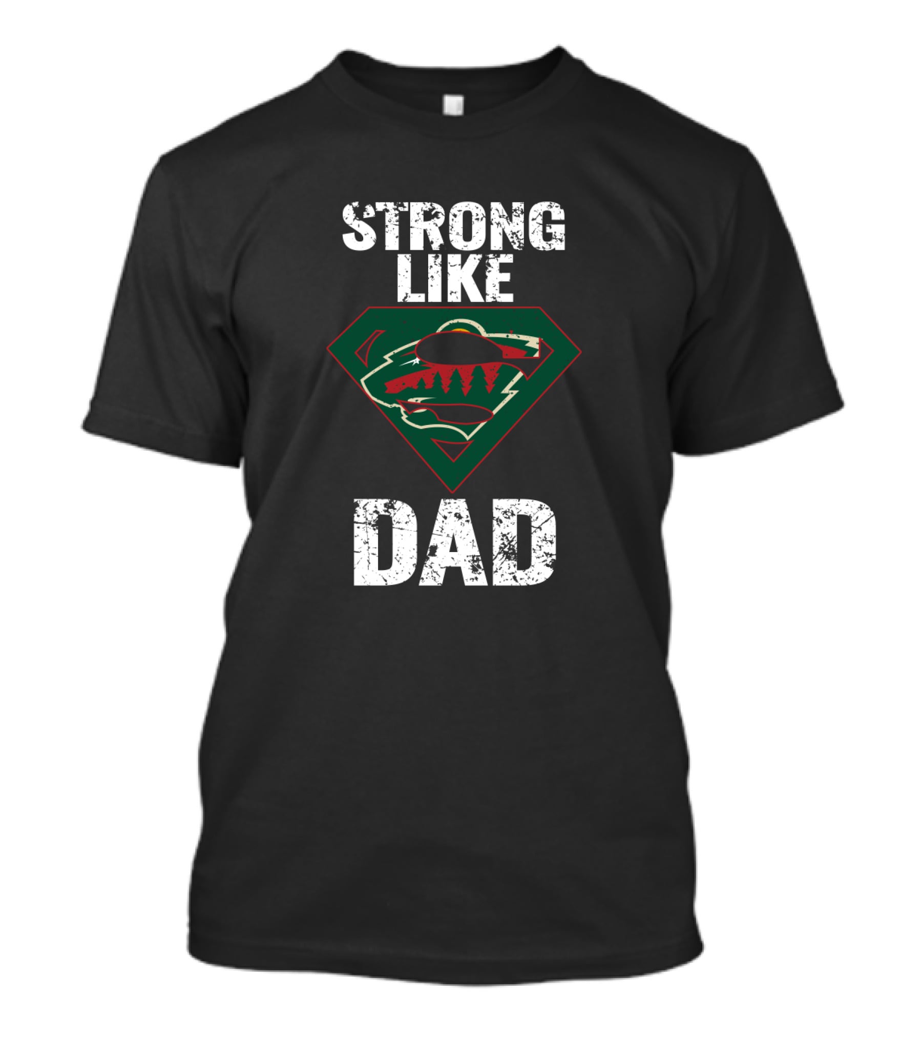 Strong Like Dad Minnesota Wild Super Dad T-Shirt