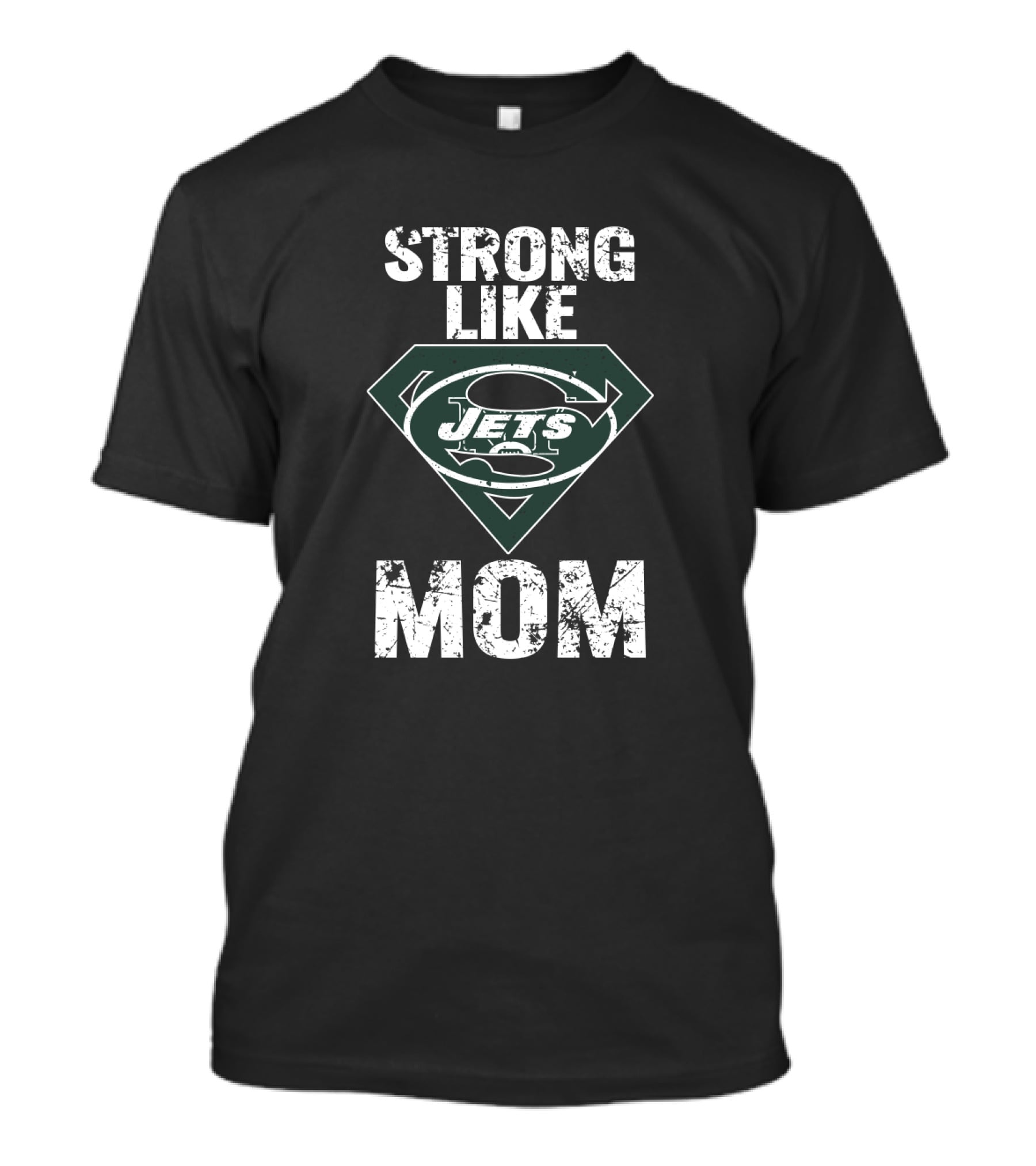Strong Like New York Jets Super Mom T-Shirt