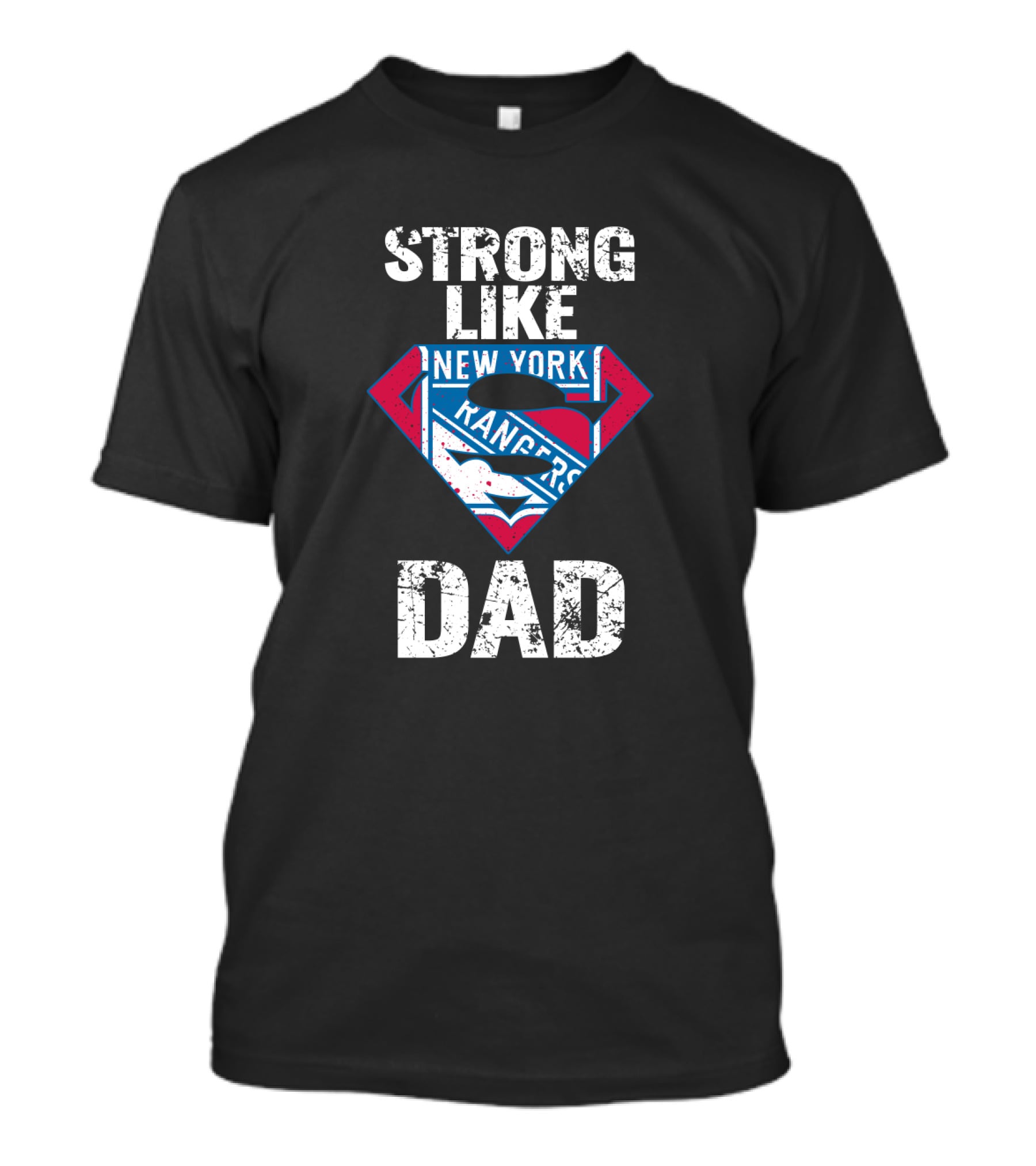 Strong Like Super New York Rangers Dad T-Shirt