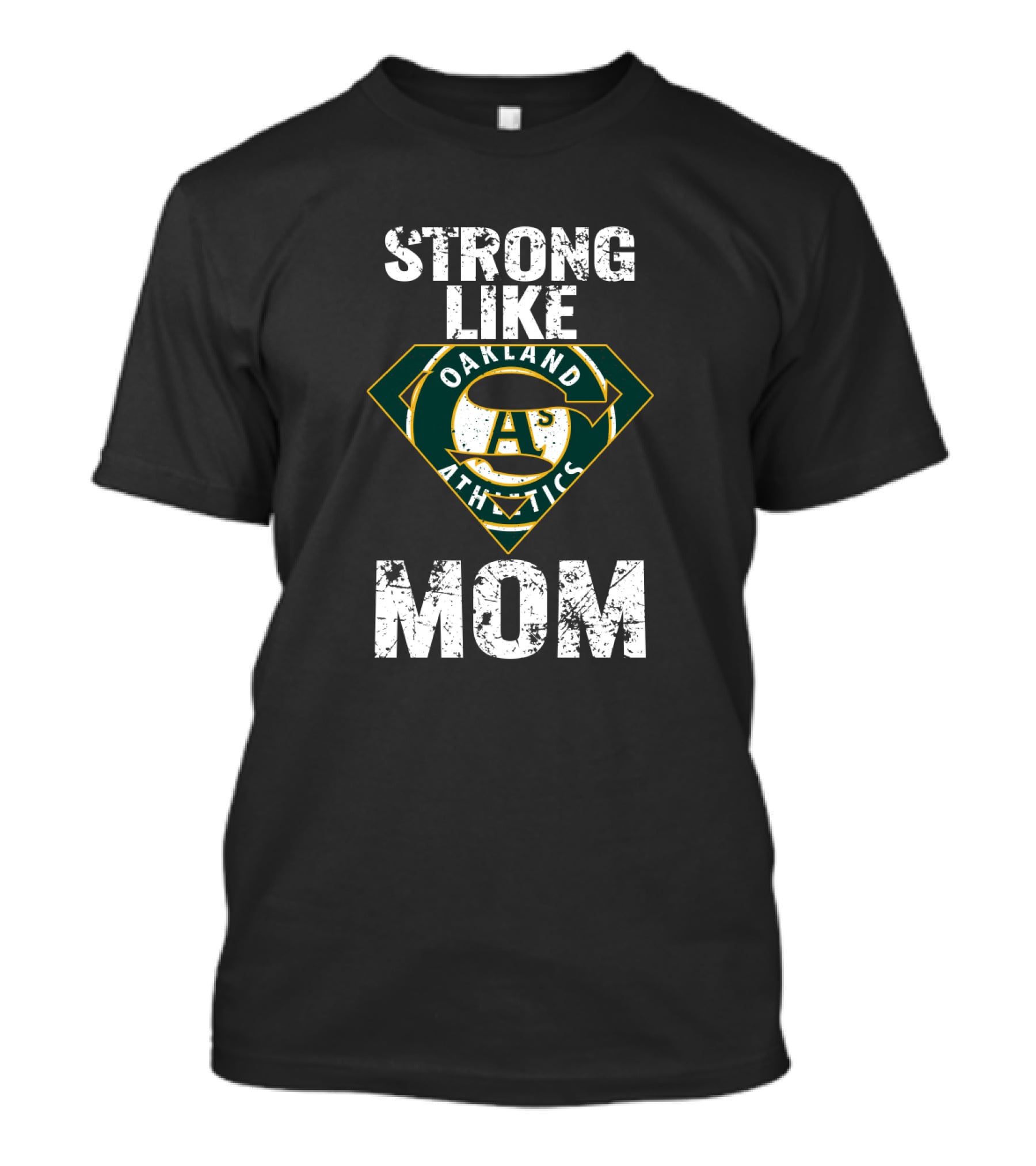Strong Like Super Oakland Athletics Mom T-Shirt