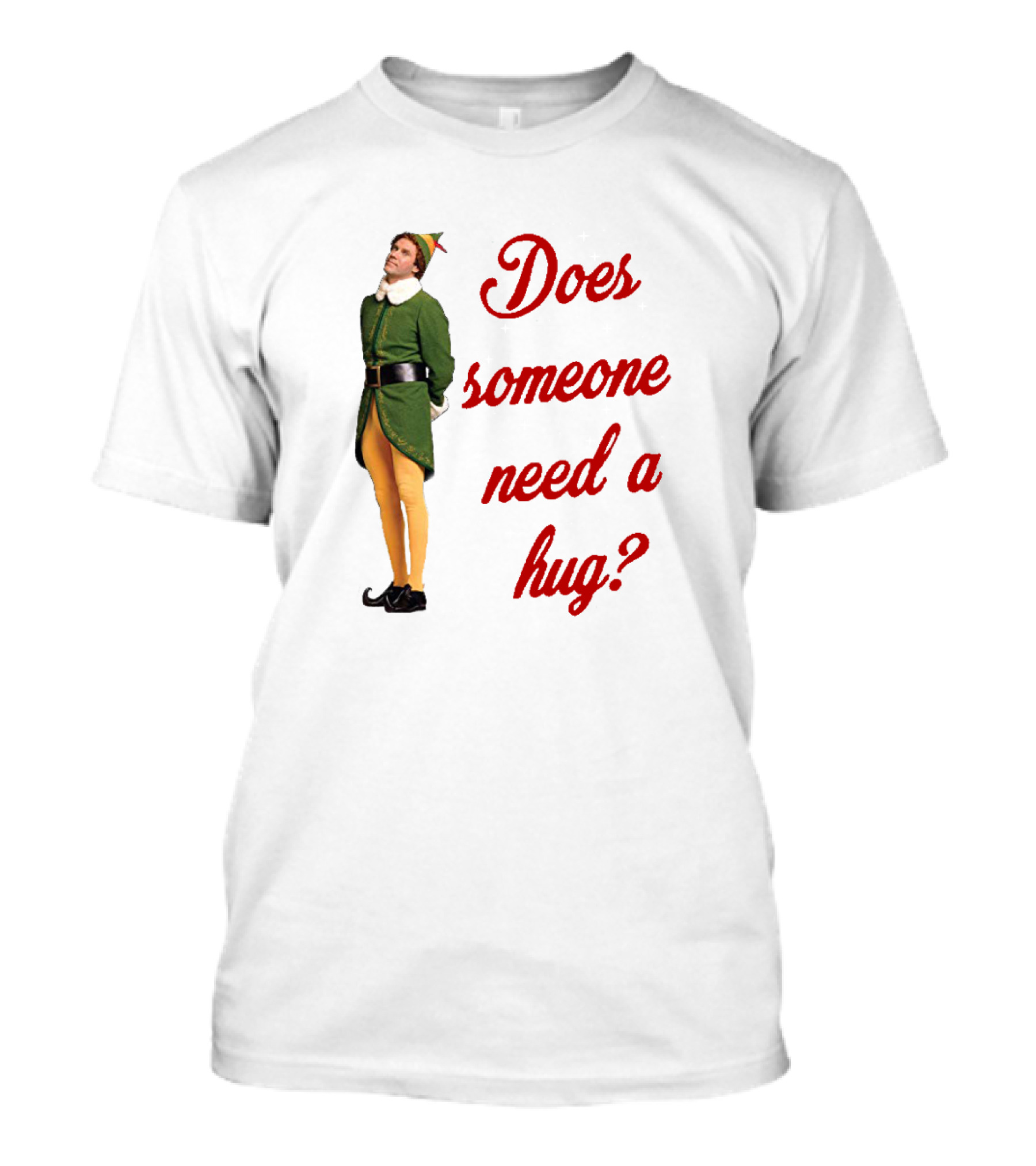 Does Someone Need A Hug Xmas Elf Buddy Green Costume T-Shirt