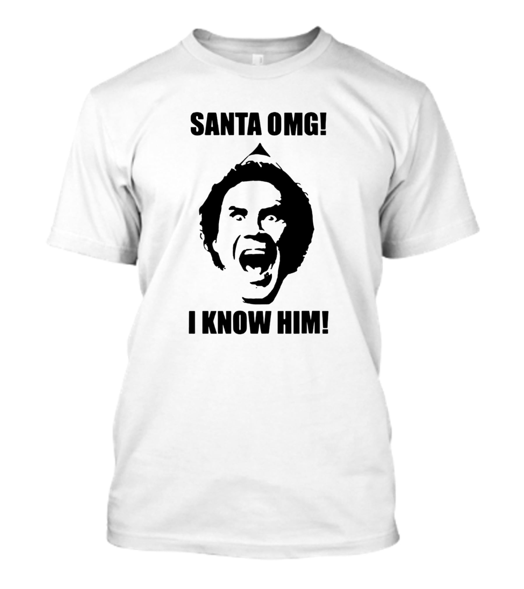 Santa OMG I Know Him Elf Movie Quote Iconic Shout T-Shirt