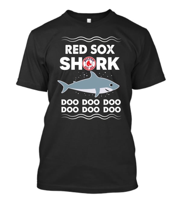 Red Sox Shark Boston Red Sox Doo Doo Doo Doo Doo Doo T-Shirt