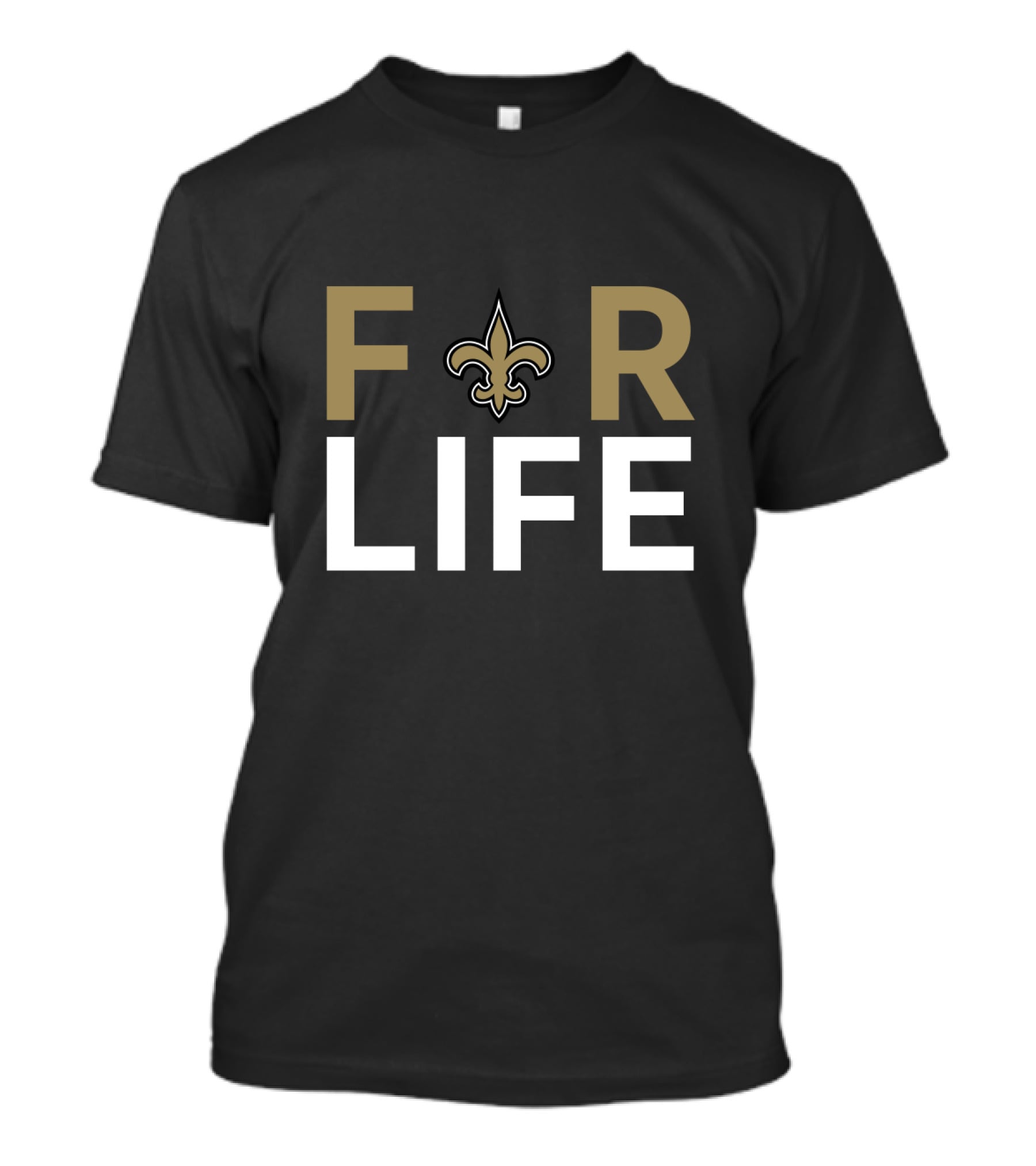 For Life Fleur-De-Lis New Orleans Saints Fans T-Shirt