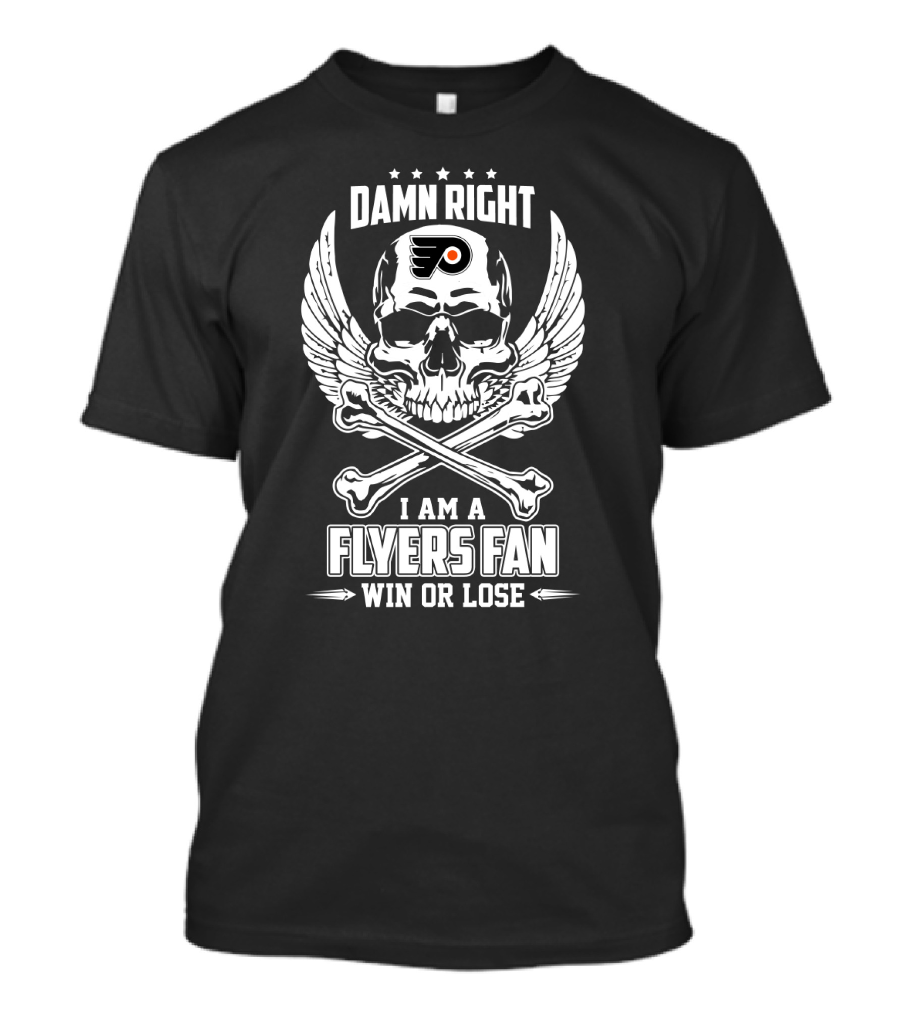 Damn Right I Am A Flyers Fan Win Or Lose Philadelphia Hockey Enthusiast T-Shirt
