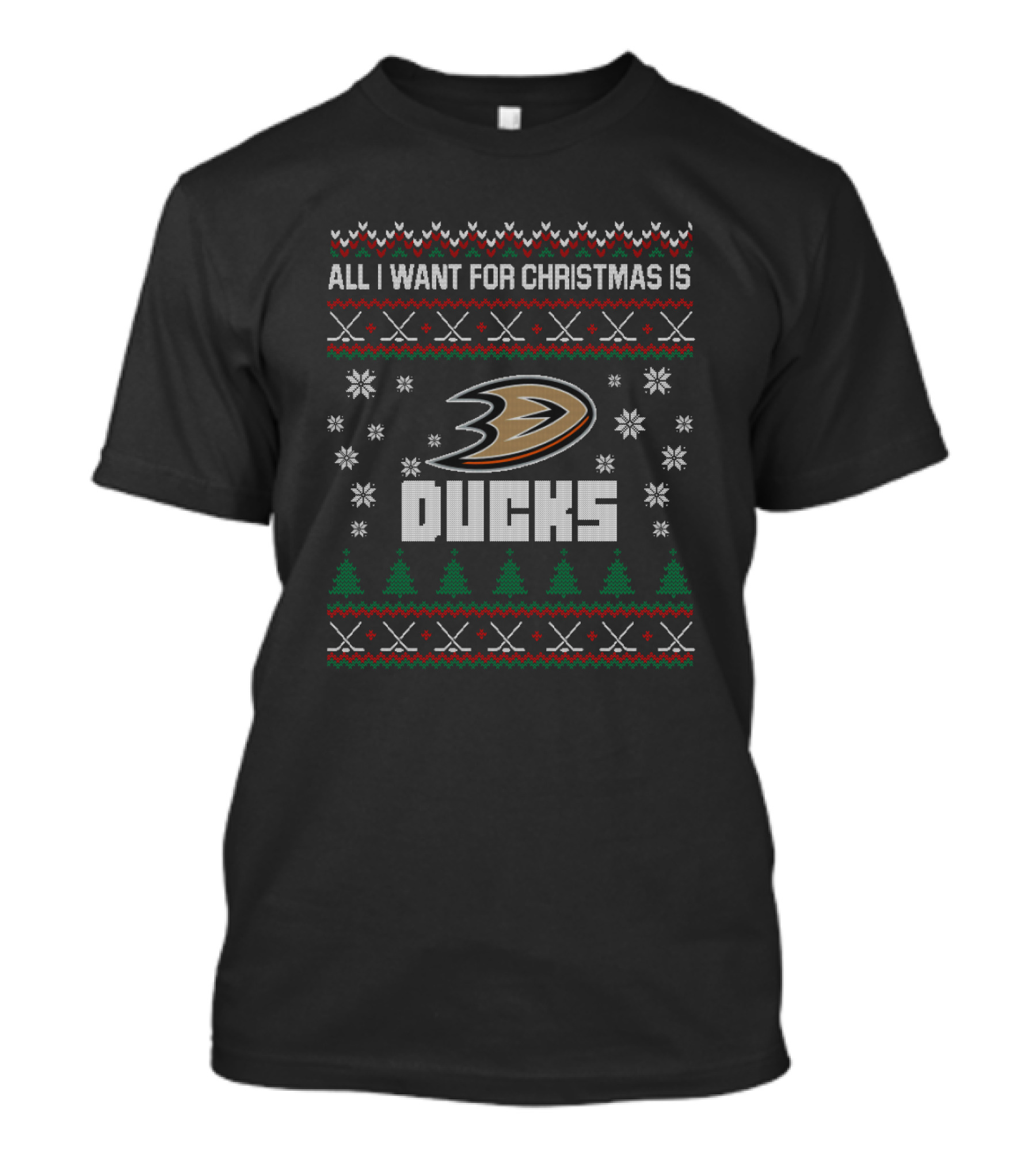 All I Want For Christmas Is Ducks Ugly Sweater Anaheim Fans T-Shirt