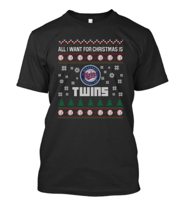 All I Want For Christmas Is Minnesota Twins Baseball Club Fans T-Shirt