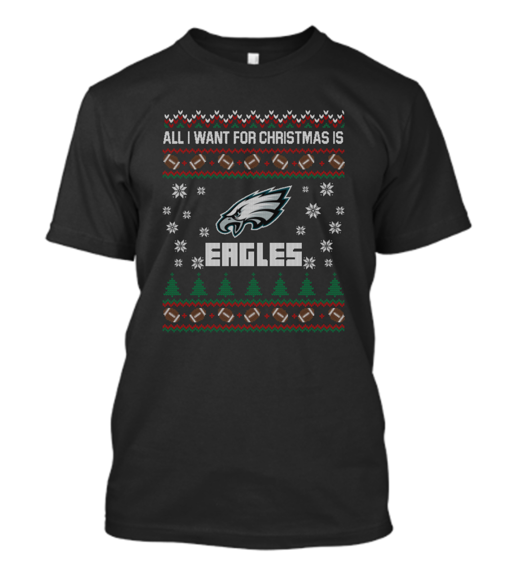 All I Want For Christmas Is Eagles Philadelphia Ugly Christmas T-Shirt