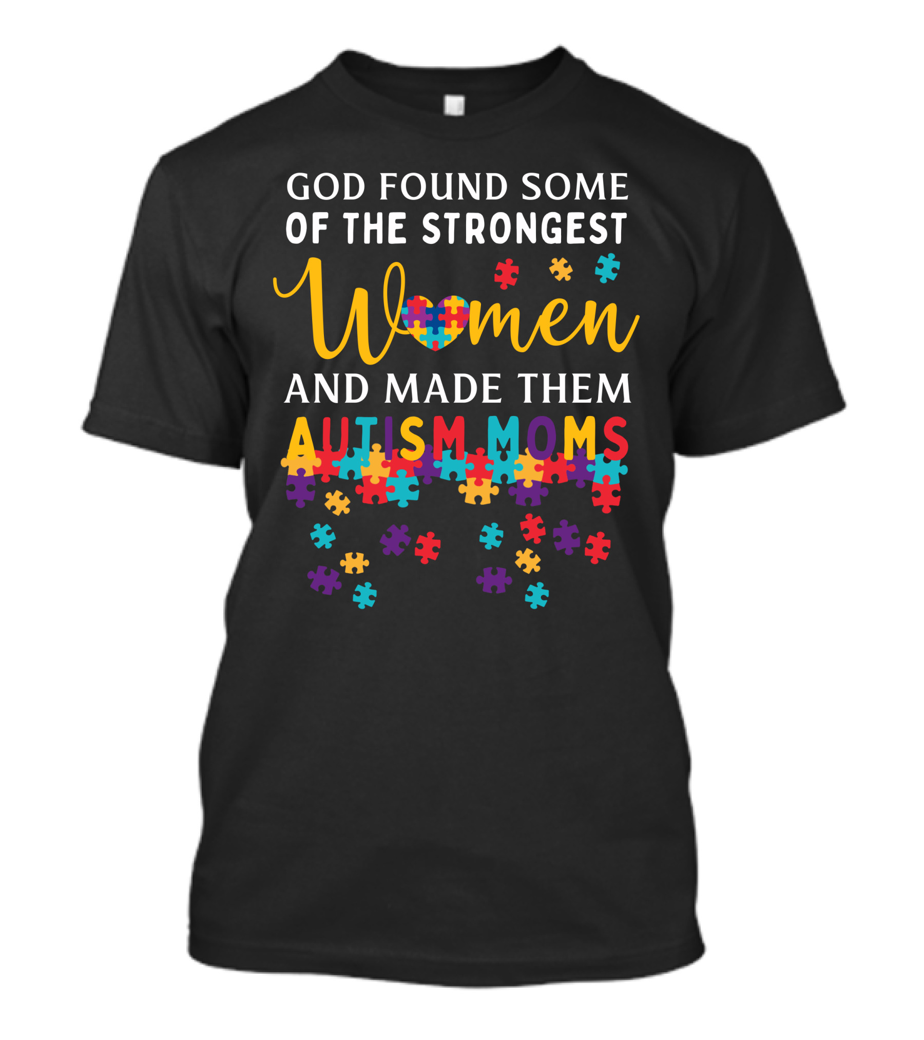 God Found Some Of The Strongest Women And Made Them Autism Moms Puzzle Pieces T-Shirt