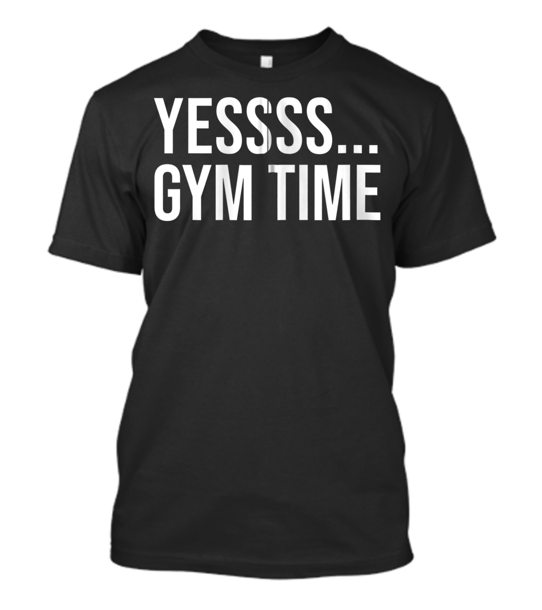 Yessss Gym Time Cool Workout Saying Fitness Bodybuilding Gym I Yessss Zip T-Shirt
