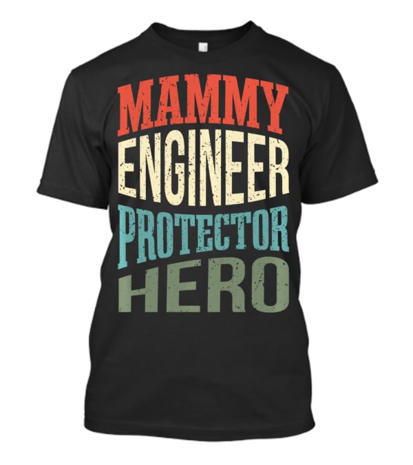 Mammy Engineer Protector Hero Mom Superhero T-Shirt