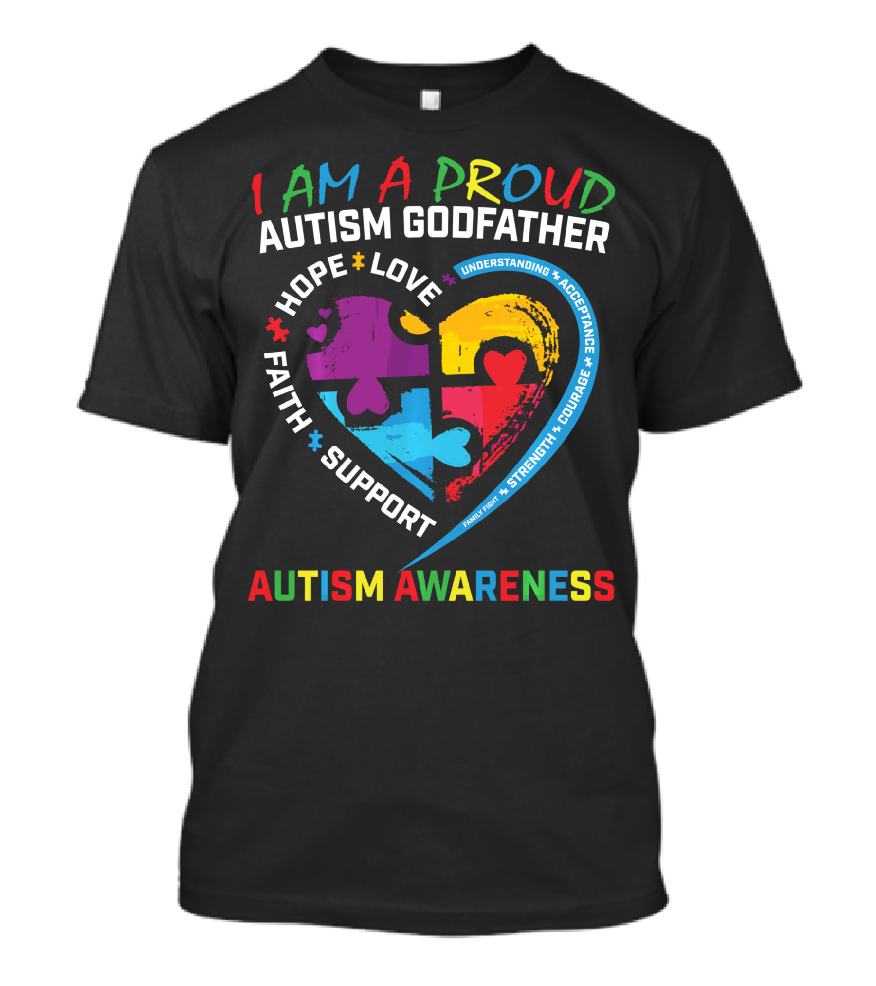 I Am A Proud Autism Godfather Heart Puzzle Hope Love Faith Support Understanding Acceptance Autism Awareness T-Shirt
