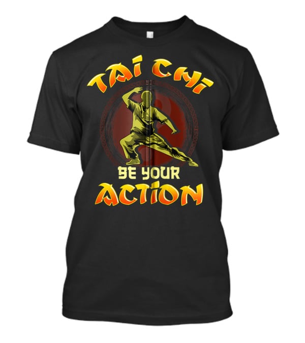 Tai Chi Be Your Action Mixed Martial Arts Zip T-Shirt