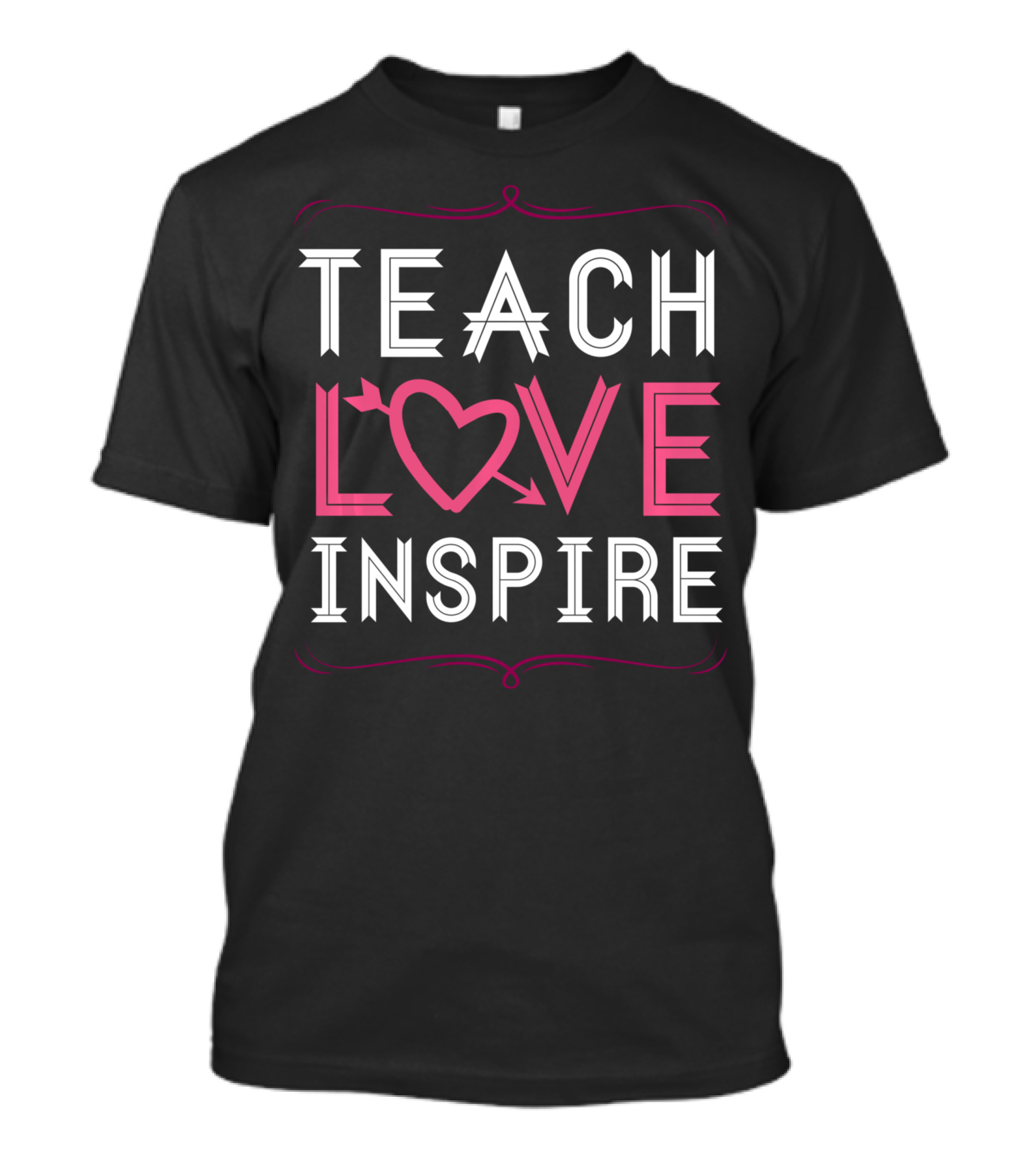 Teach Love Inspire Heart Saying For Teachers School T-Shirt