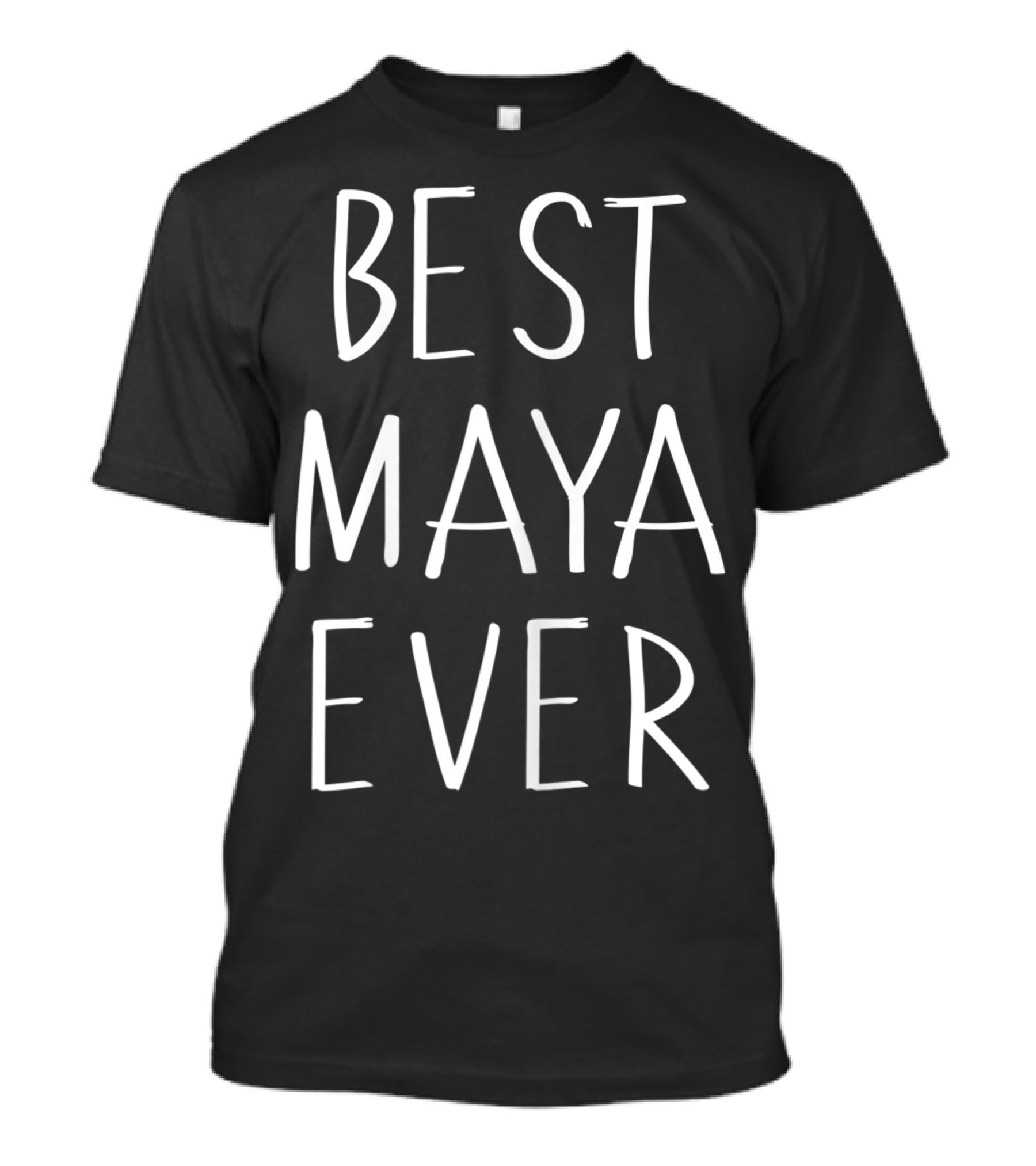 Best Maya Ever Personalized First Name Gift T-Shirt
