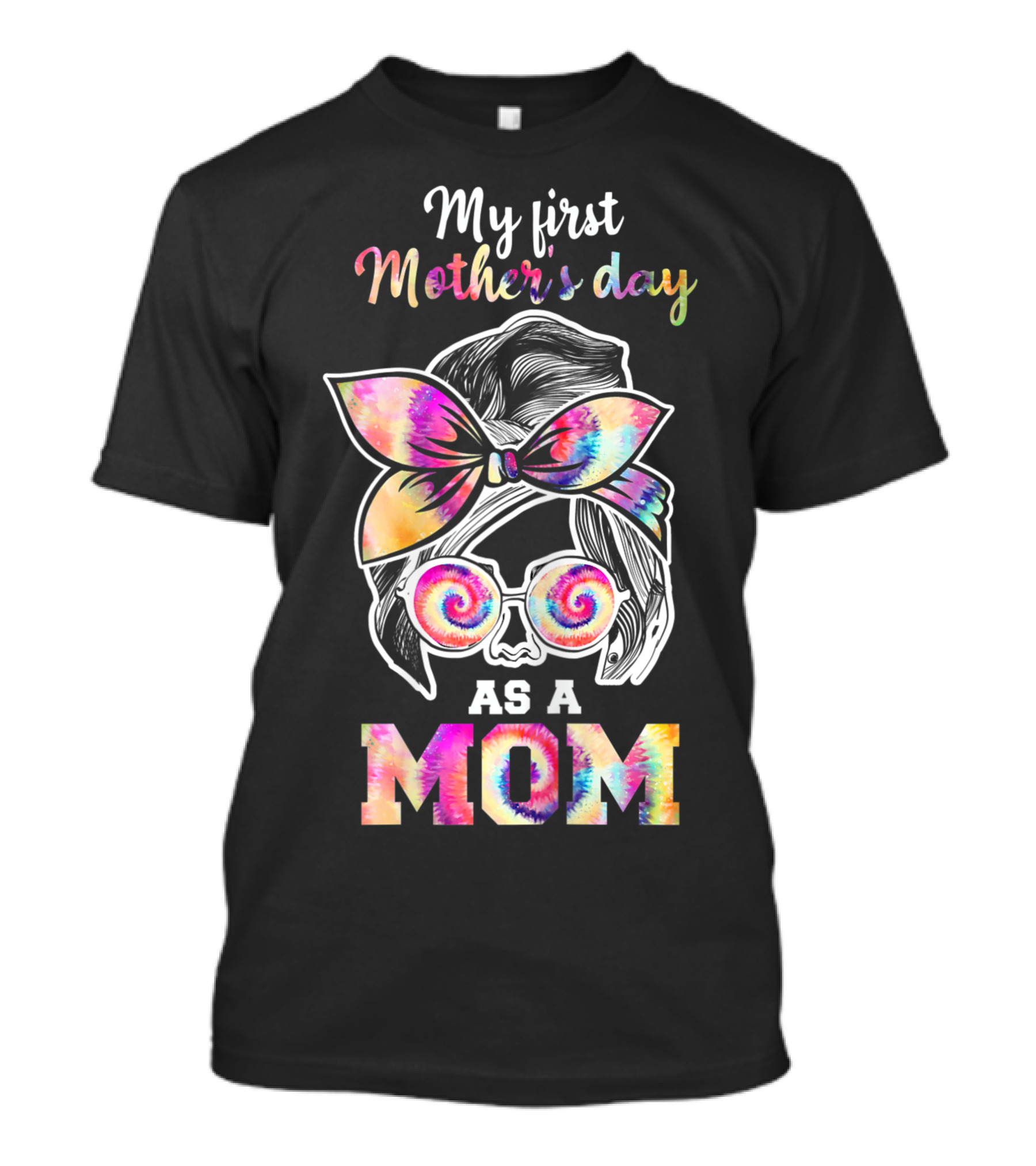 My First Mother's Day As A Mom Tie Dye T-Shirt