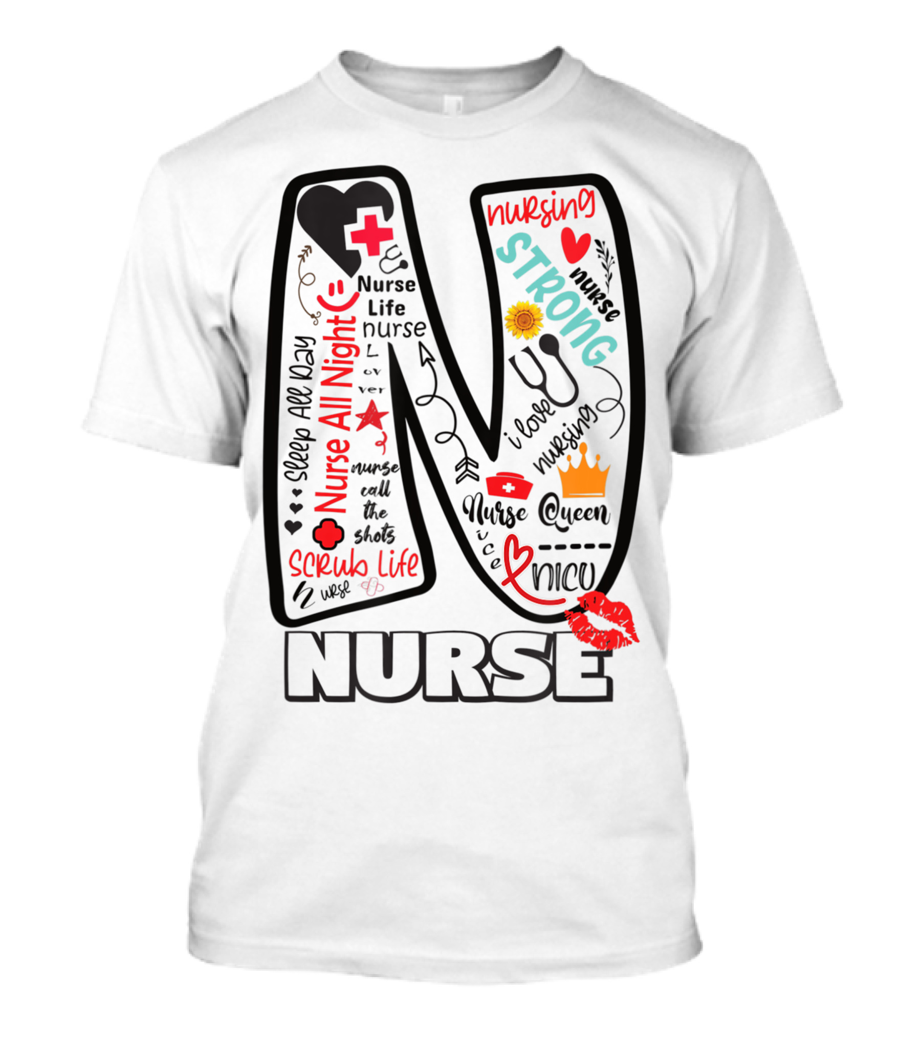 Nurse Life Nurse Strong Nurse Queen Nurse All Night Nursing Scrub Life T-Shirt