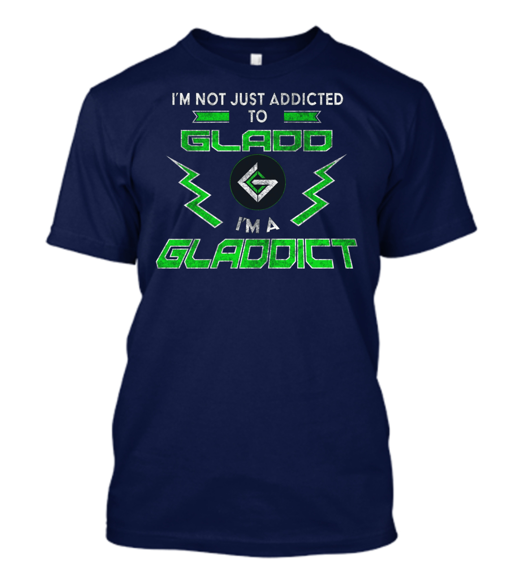 I'm Not Just Addicted To Gladdo I'm A Gladdict T-Shirt