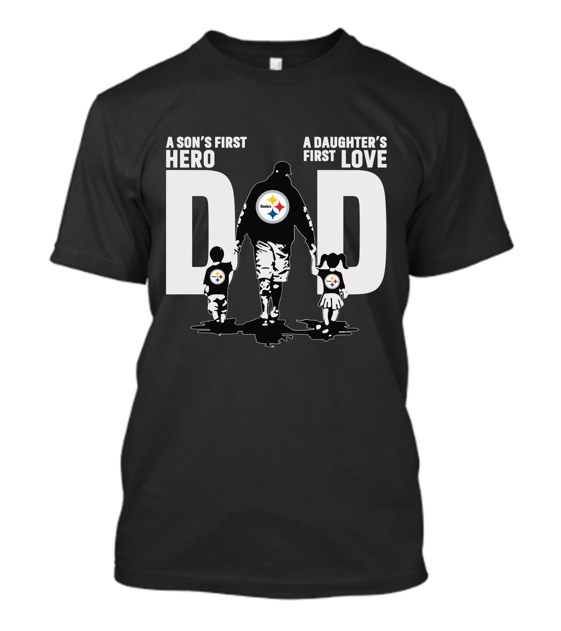 A Son's First Hero A Daughter's First Love Dad Steelers Family T-Shirt