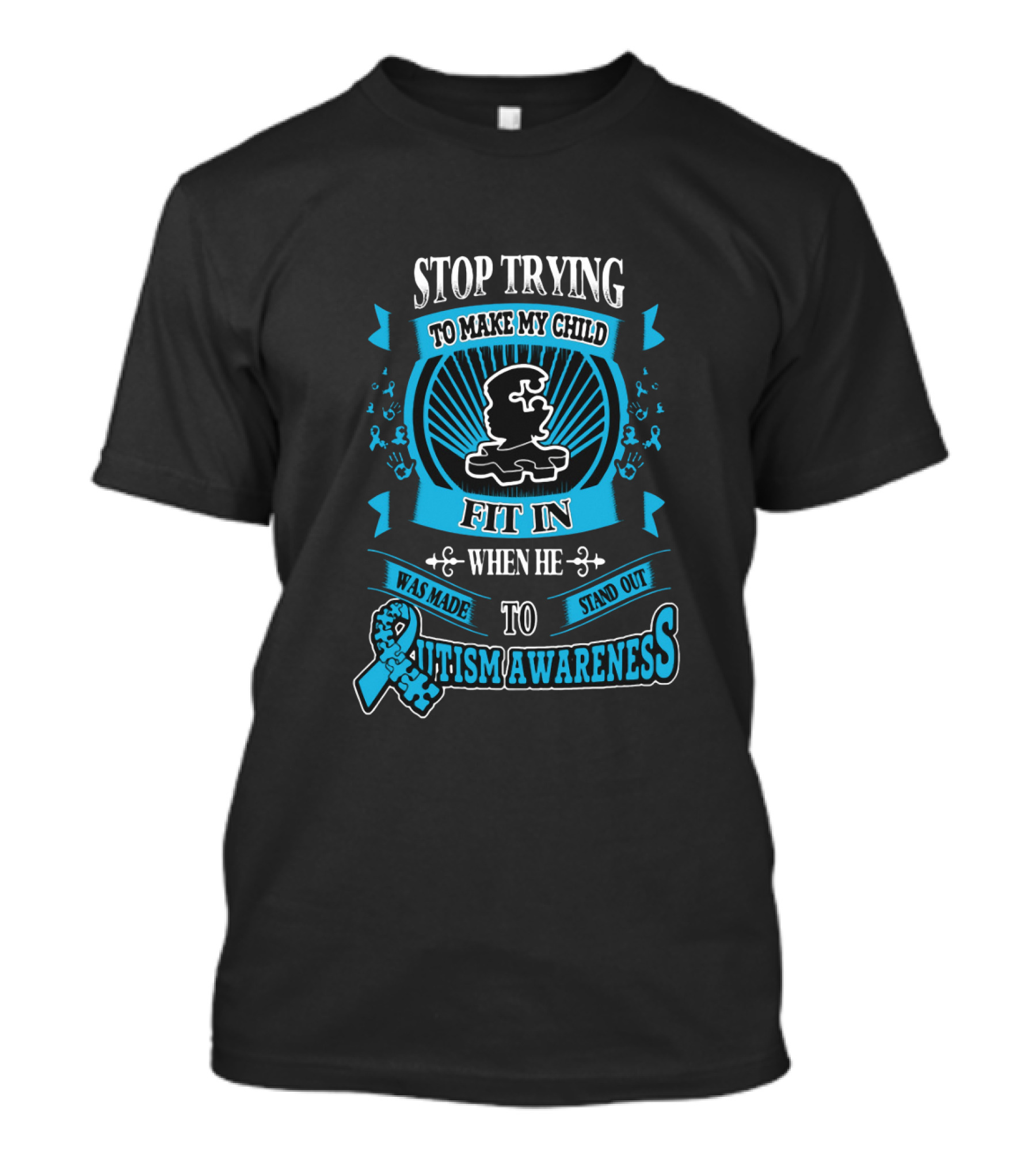 Stop Trying To Make My Child Fit In When He Was Made To Stand Out Autism Awareness T-Shirt