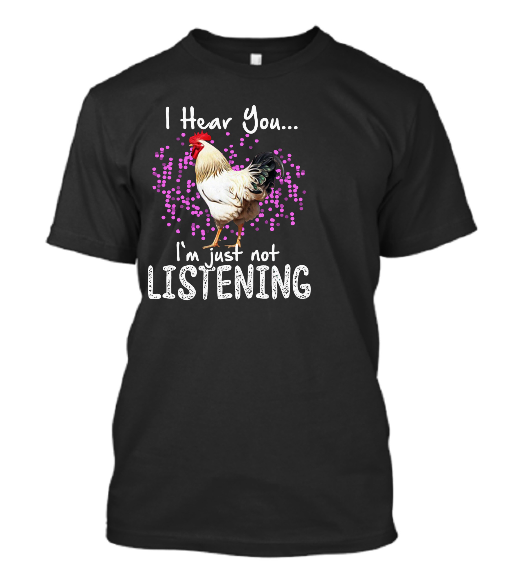 I Hear You I'm Just Not Listening Chicken With Purple Dot Background T-Shirt