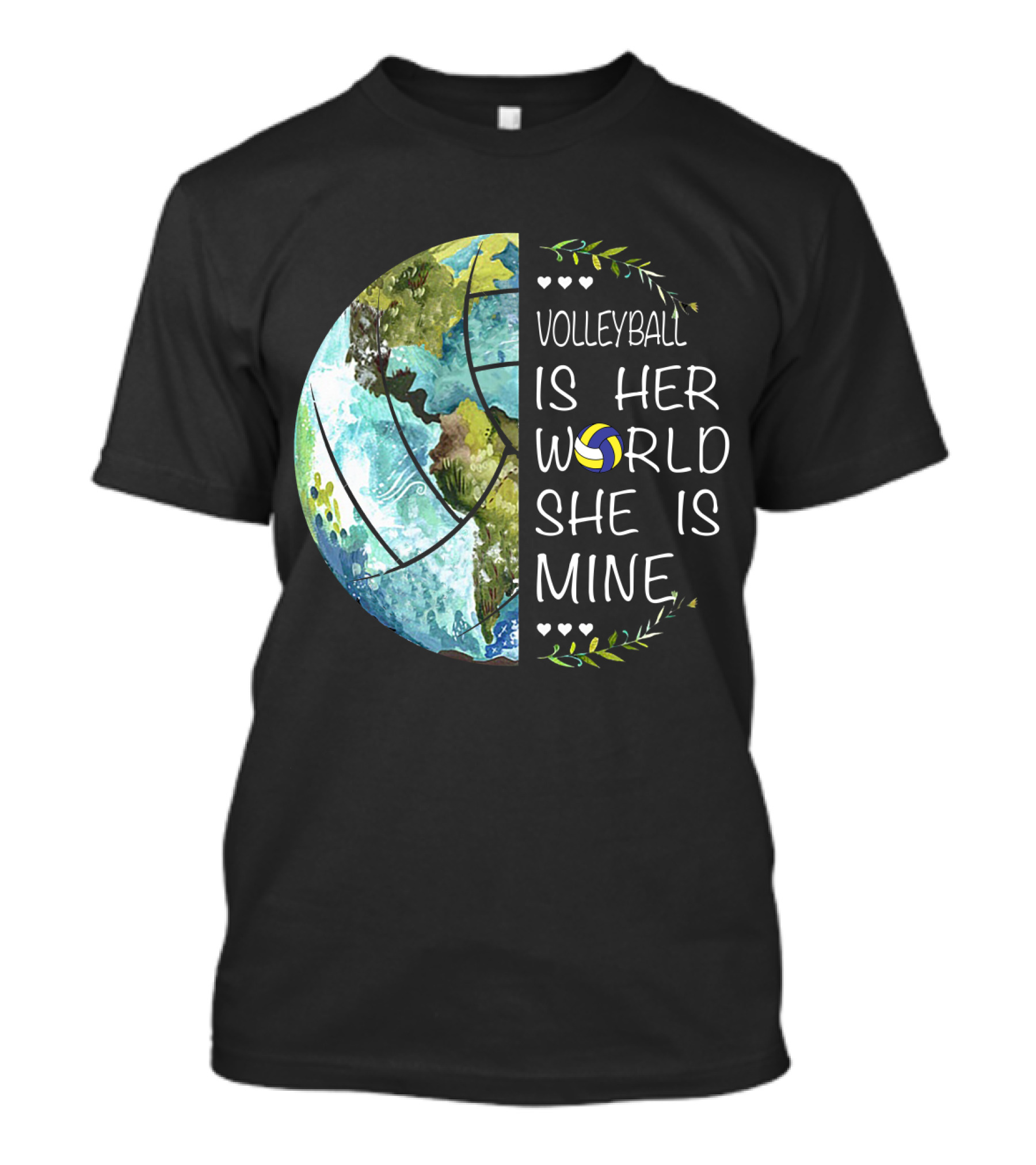 Volleyball Is Her World She Is Mine Earth Globe Volleyball Heart T-Shirt