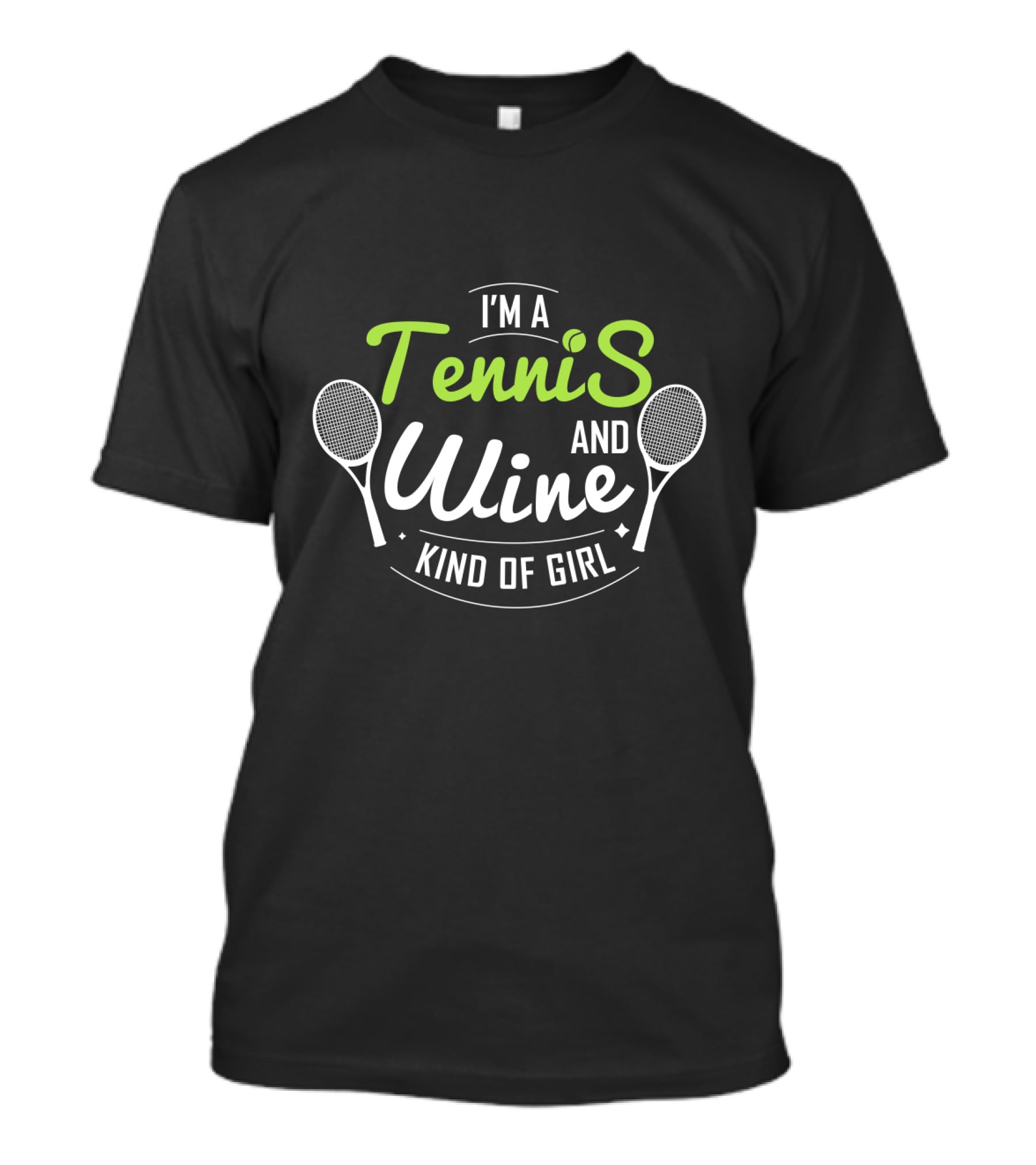 I'm A Tennis And Wine Kind Of Girl Fun Sporty Lifestyle T-Shirt